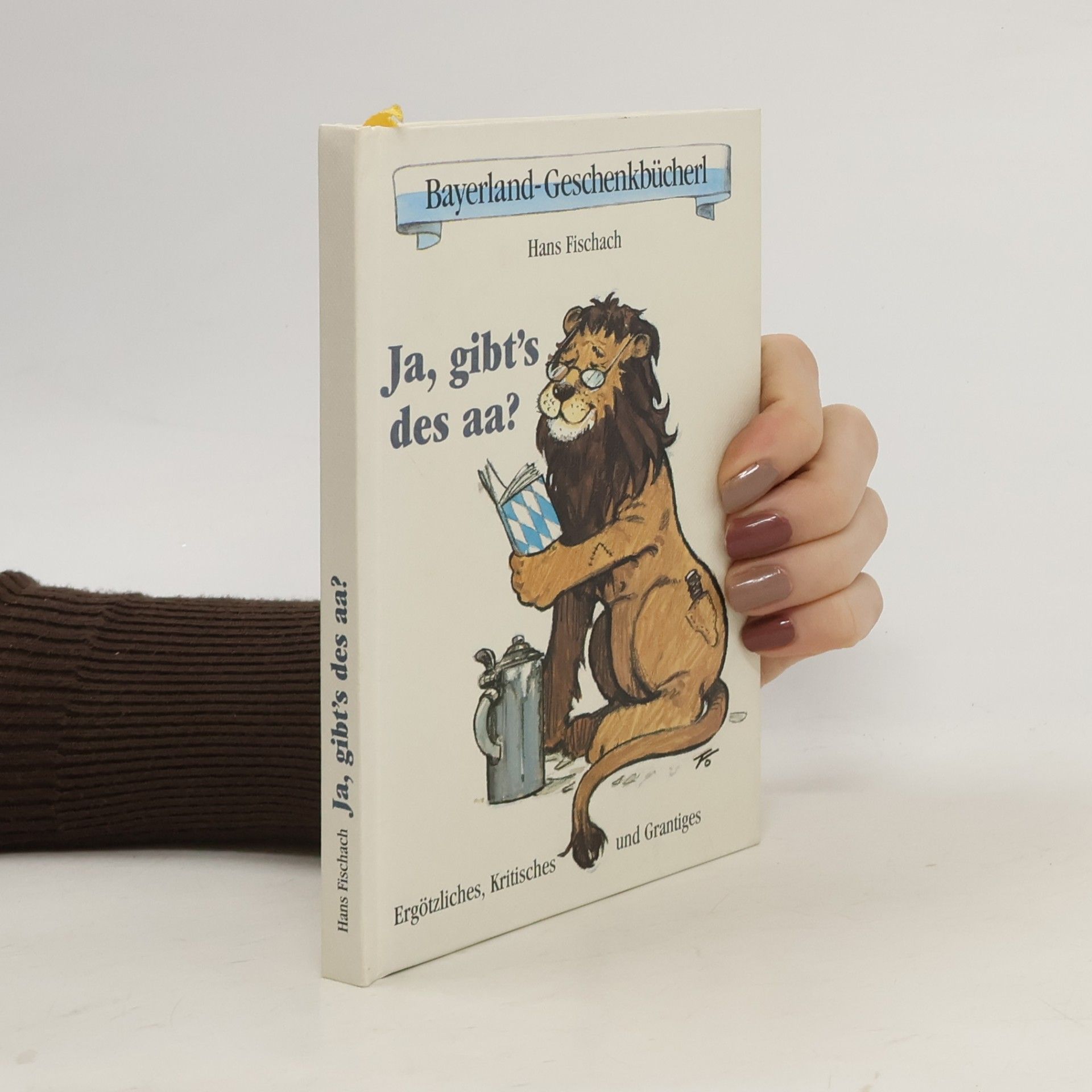 Hans Fischach Ja, gibt's des aa?