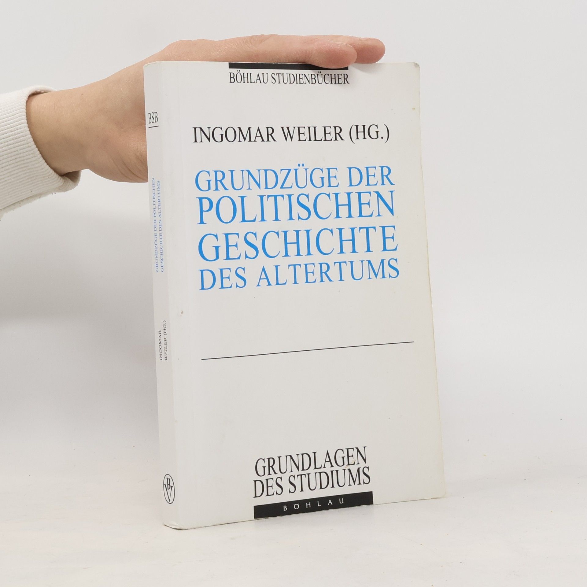 Ingomar Weiler Grundzüge der politischen Geschichte des Altertums
