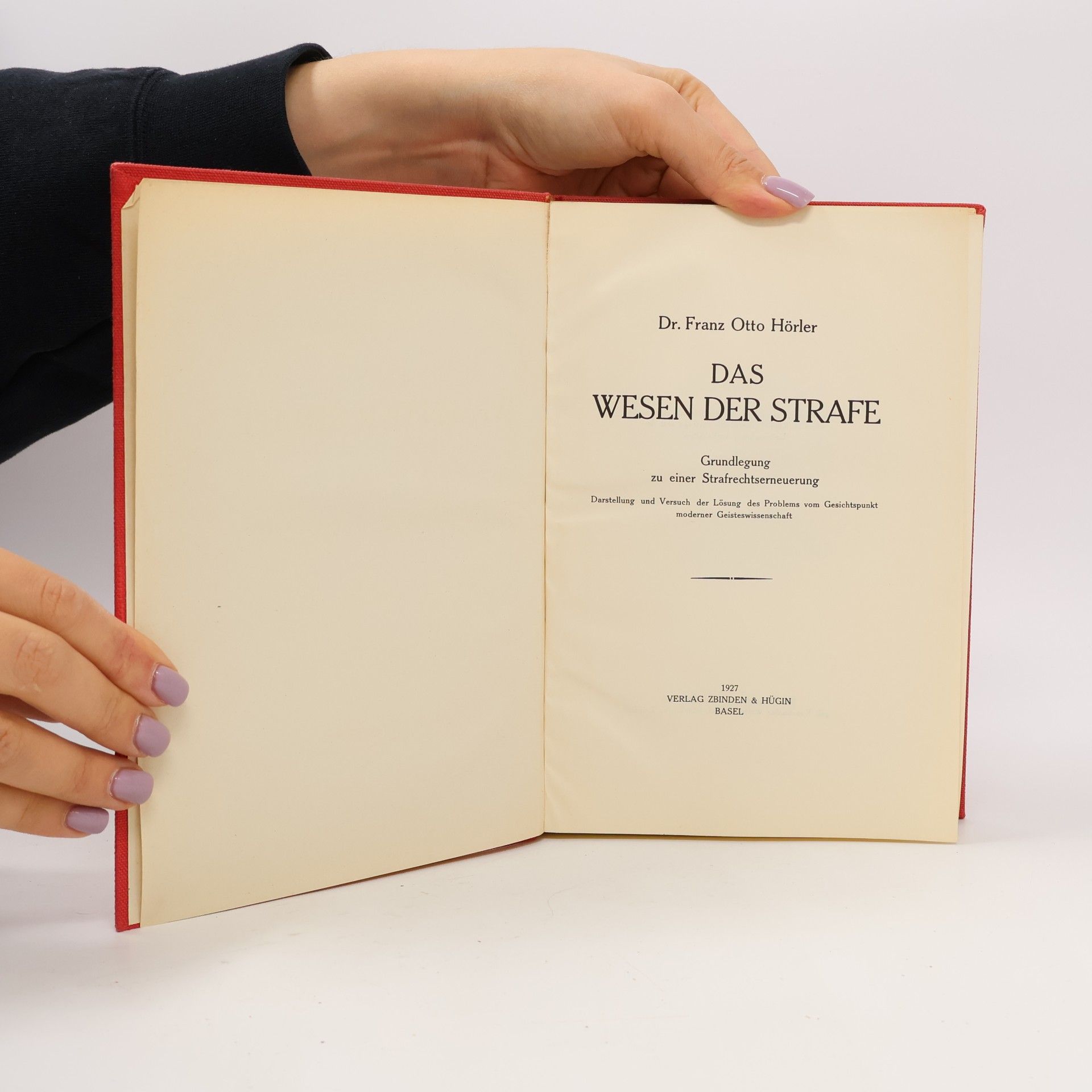 Dr. Franz Otto Hörler Das Wesen der Strafe