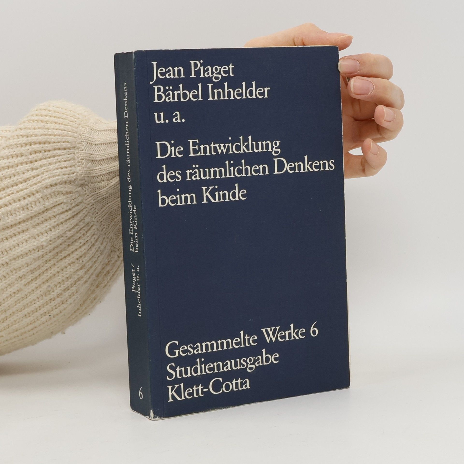 Jean Piaget, Gesammelte Werke, Studienausgabe - 6: Die Entwicklung des räumlichen Denkens beim Kinde
