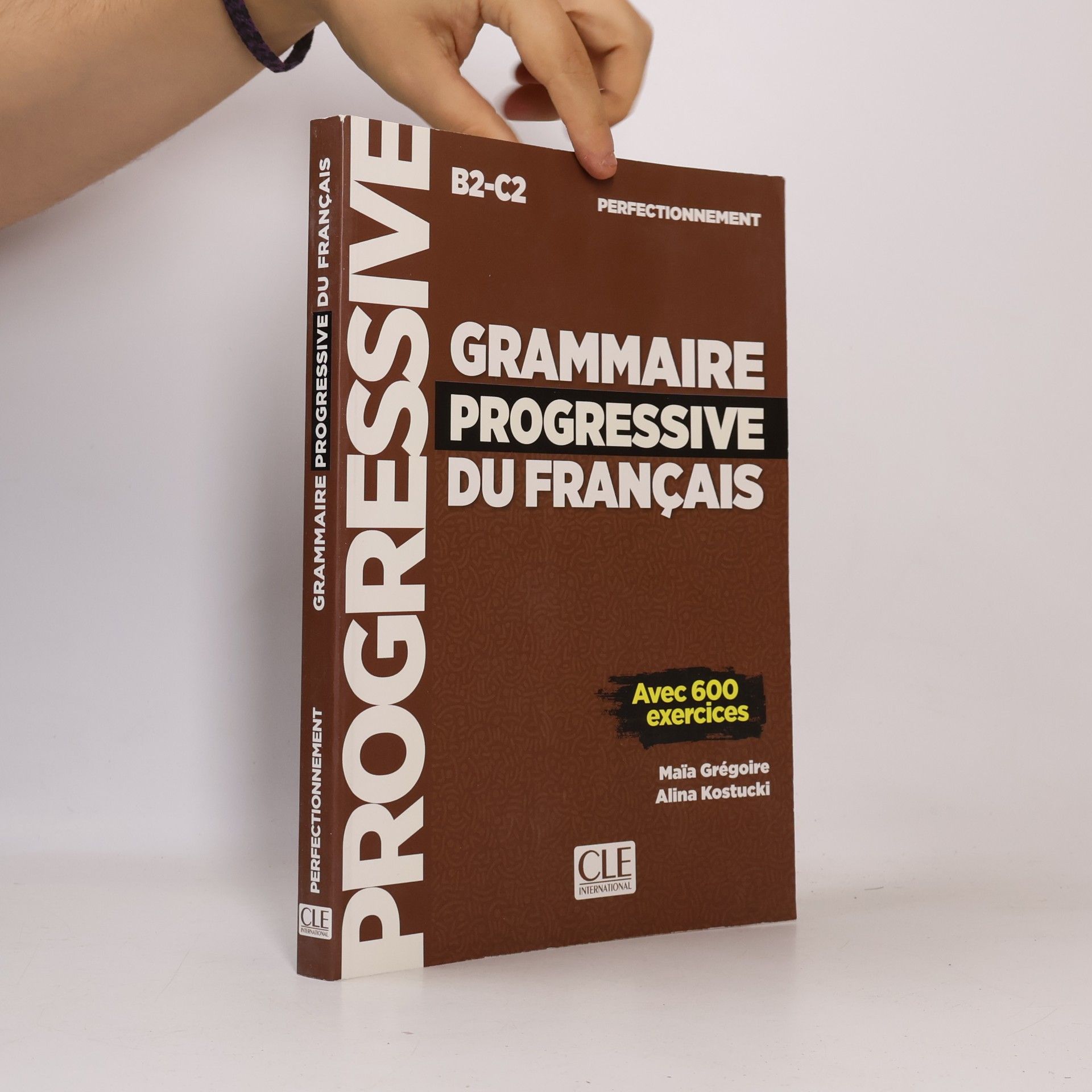 Grammaire progressive du français avec 600 exercices : perfecionnement B2-C2