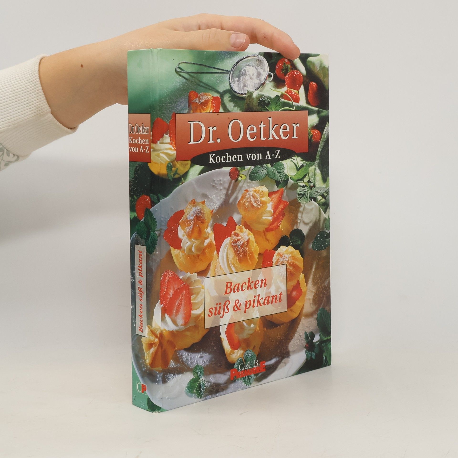 Kolektiv autorů Dr. Oetker. Kochen von A-Z. Backen süß & pikant