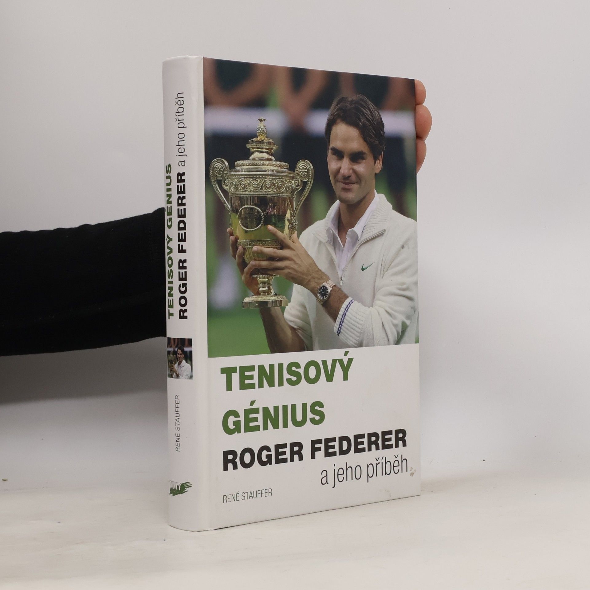 René Stauffer Tenisový génius Roger Federer a jeho příběh