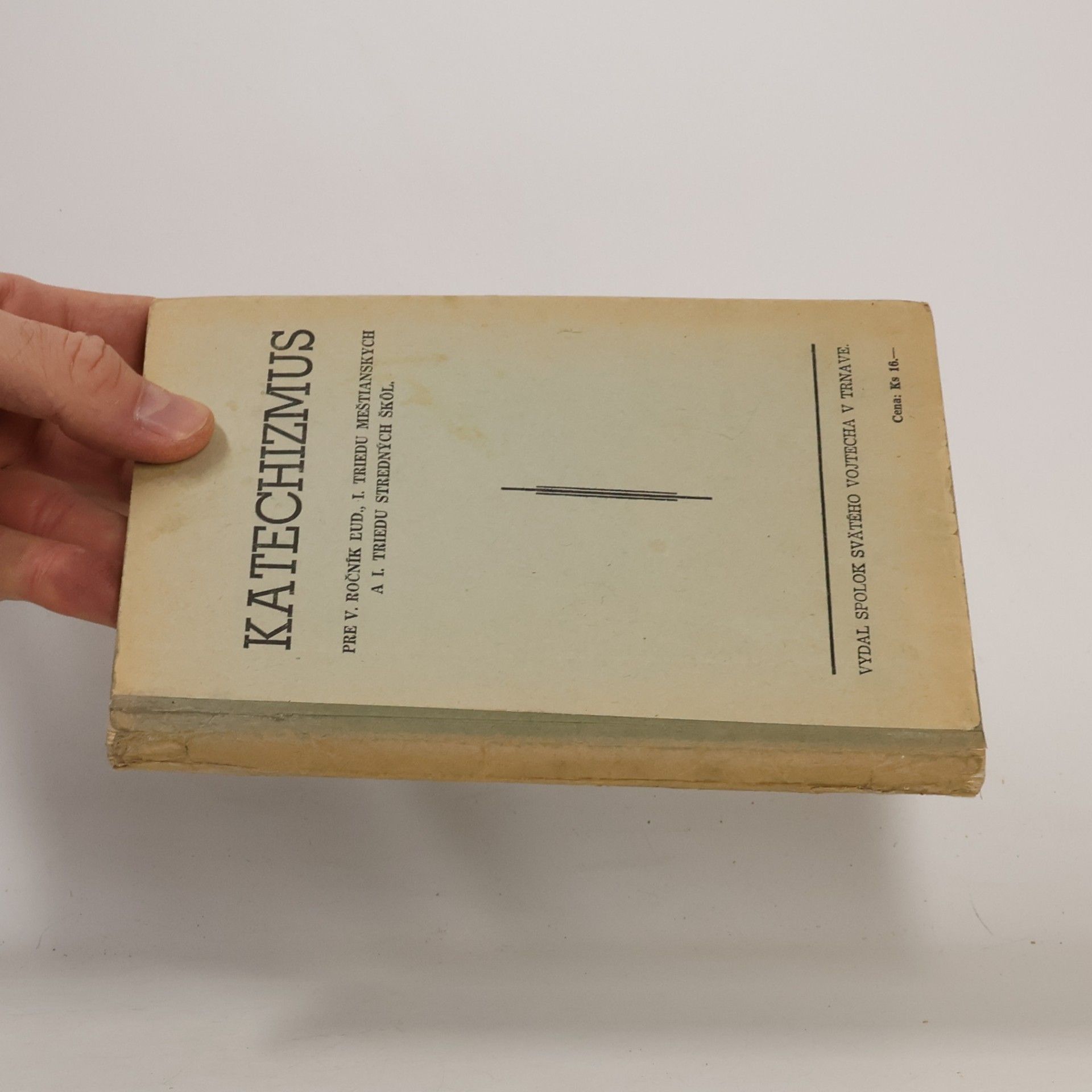 Kolektív autorov Katechizmus pre V. ročník ľud., I. triedu meštianskych a I. triedu stredných škol