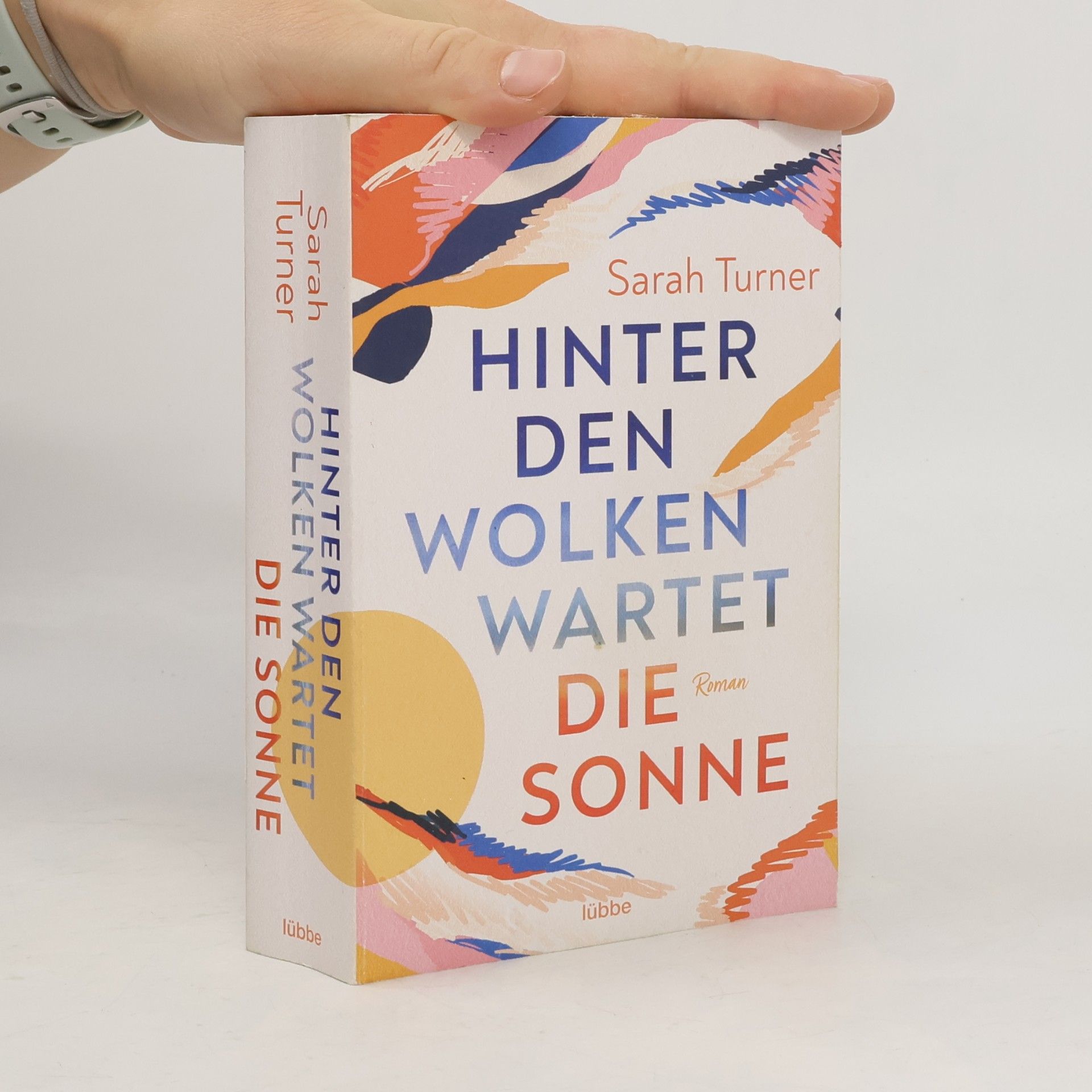 Sarah Turner Hinter den Wolken wartet die Sonne