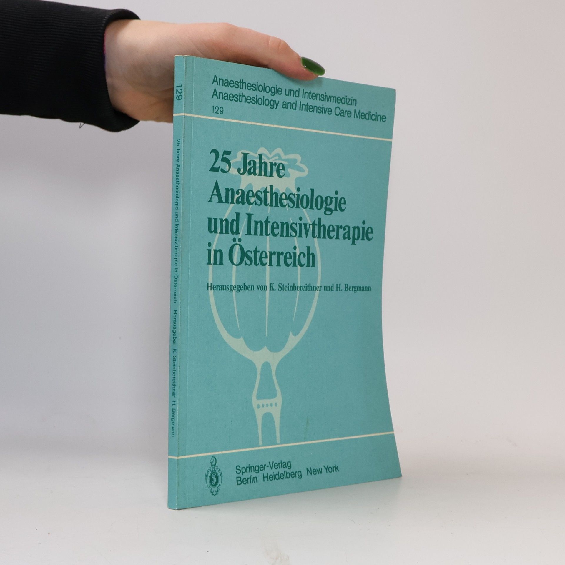 Hans Bergmann Anaesthesiologie und Intensivmedizin / Anaesthesiology and Intensive Care Medicine - 129: 25 Jahre Anaesthesiologie und Intensivtherapie in Österreich