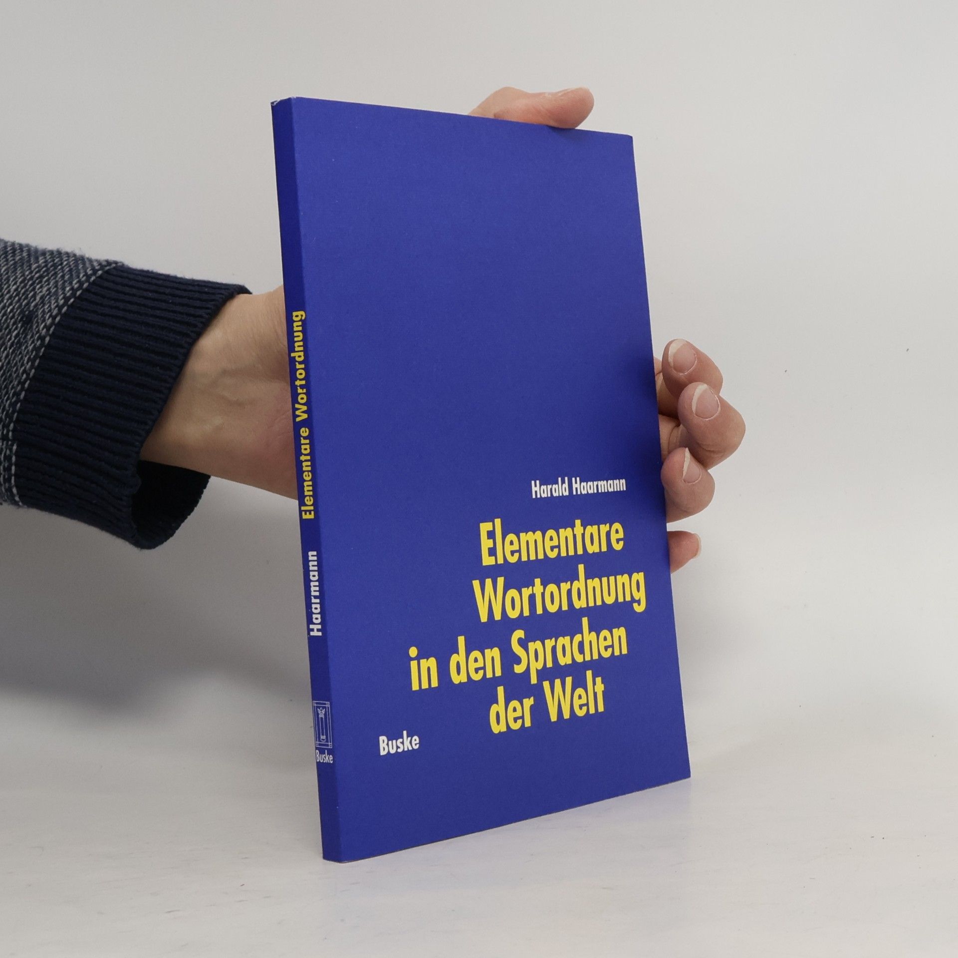 Harald Haarmann Elementare Wortordnung in den Sprachen der Welt