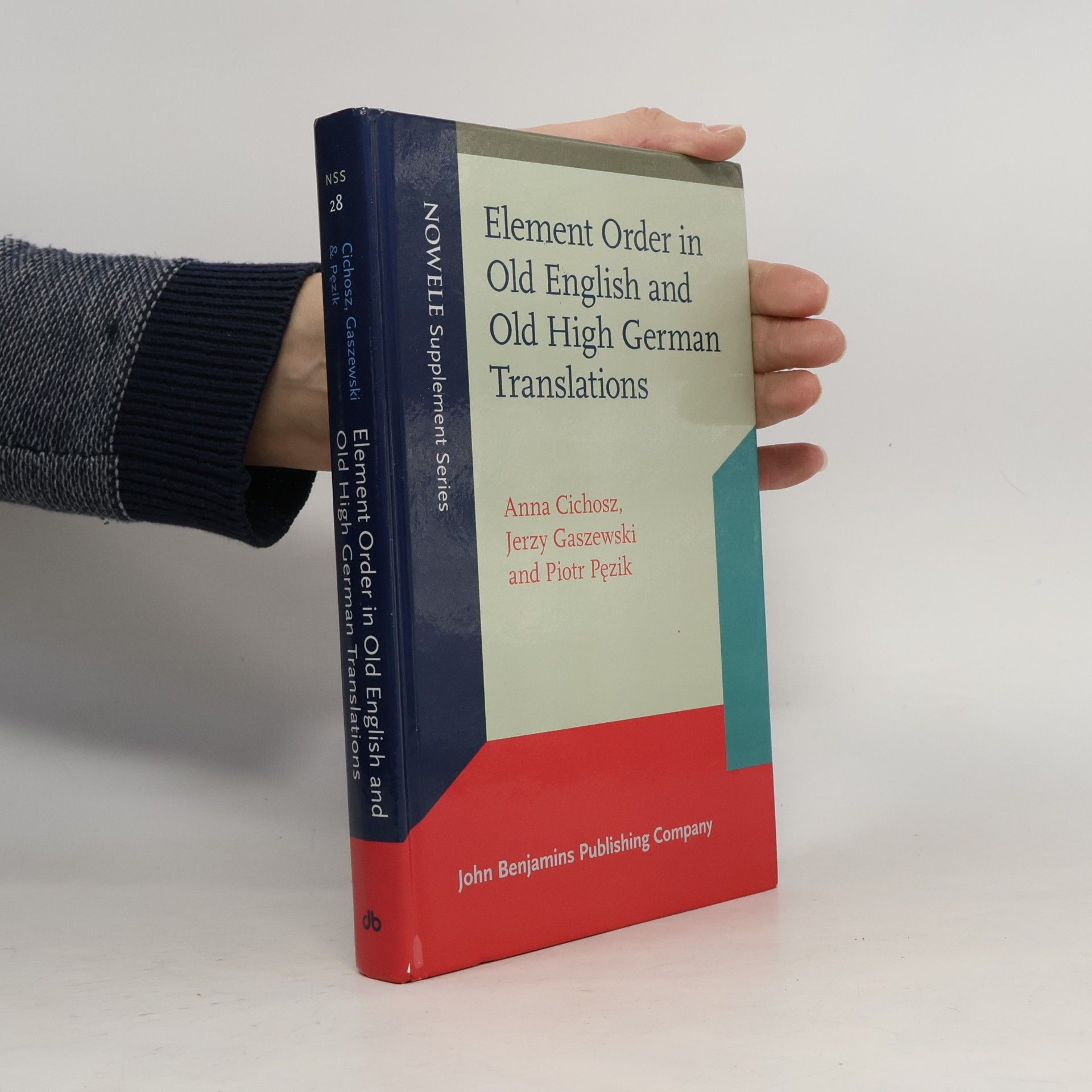 NOWELE Supplement Series - 28: Element Order in Old English and Old High German Translations