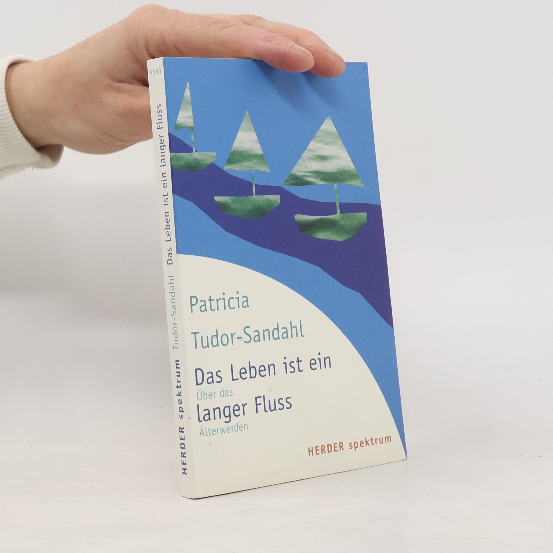 Patricia Tudor-Sandahl HERDER spektrum: Das Leben ist ein langer Fluss
