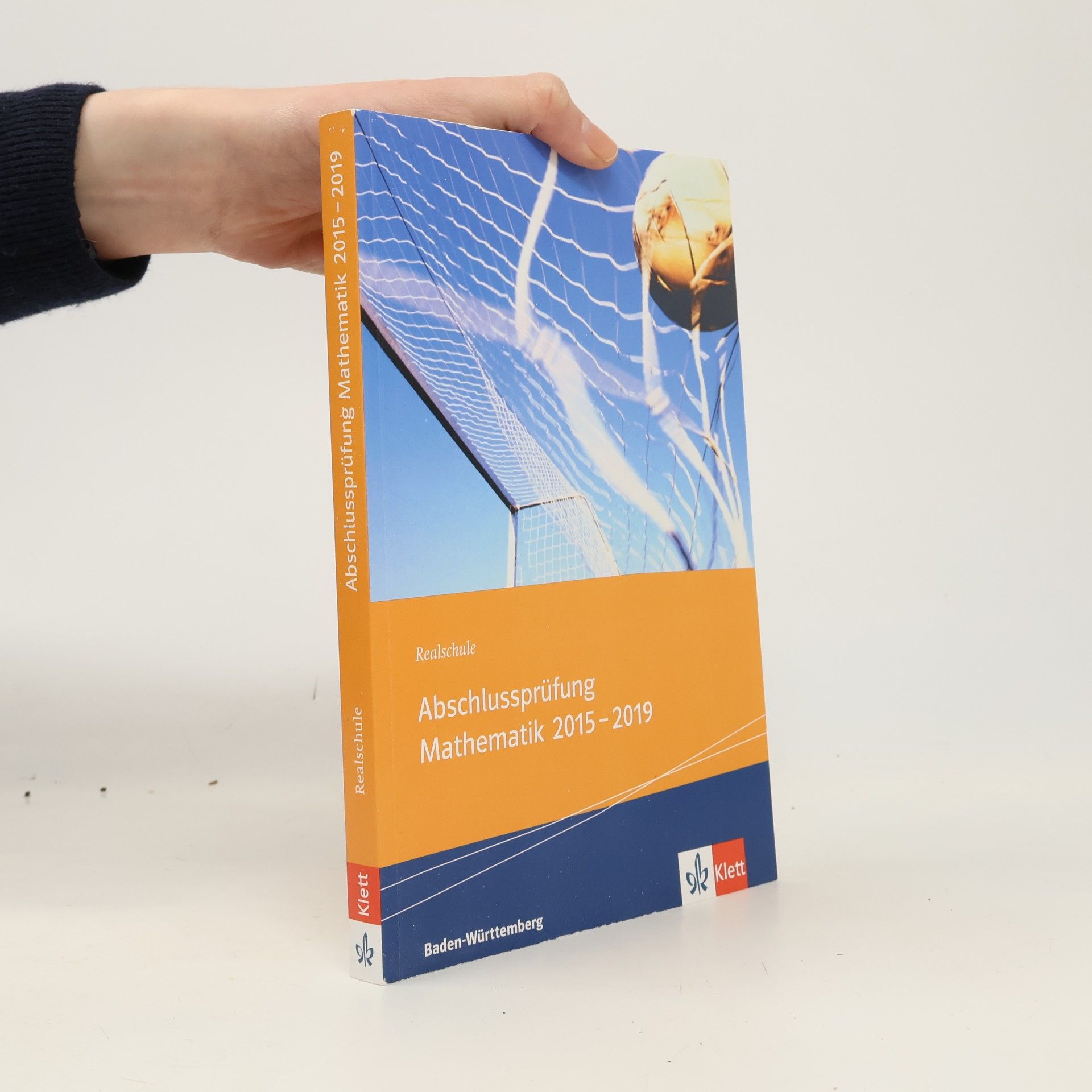 Abschlussprüfung Mathematik 2014 - 2019. Ausgabe Baden-Württemberg
