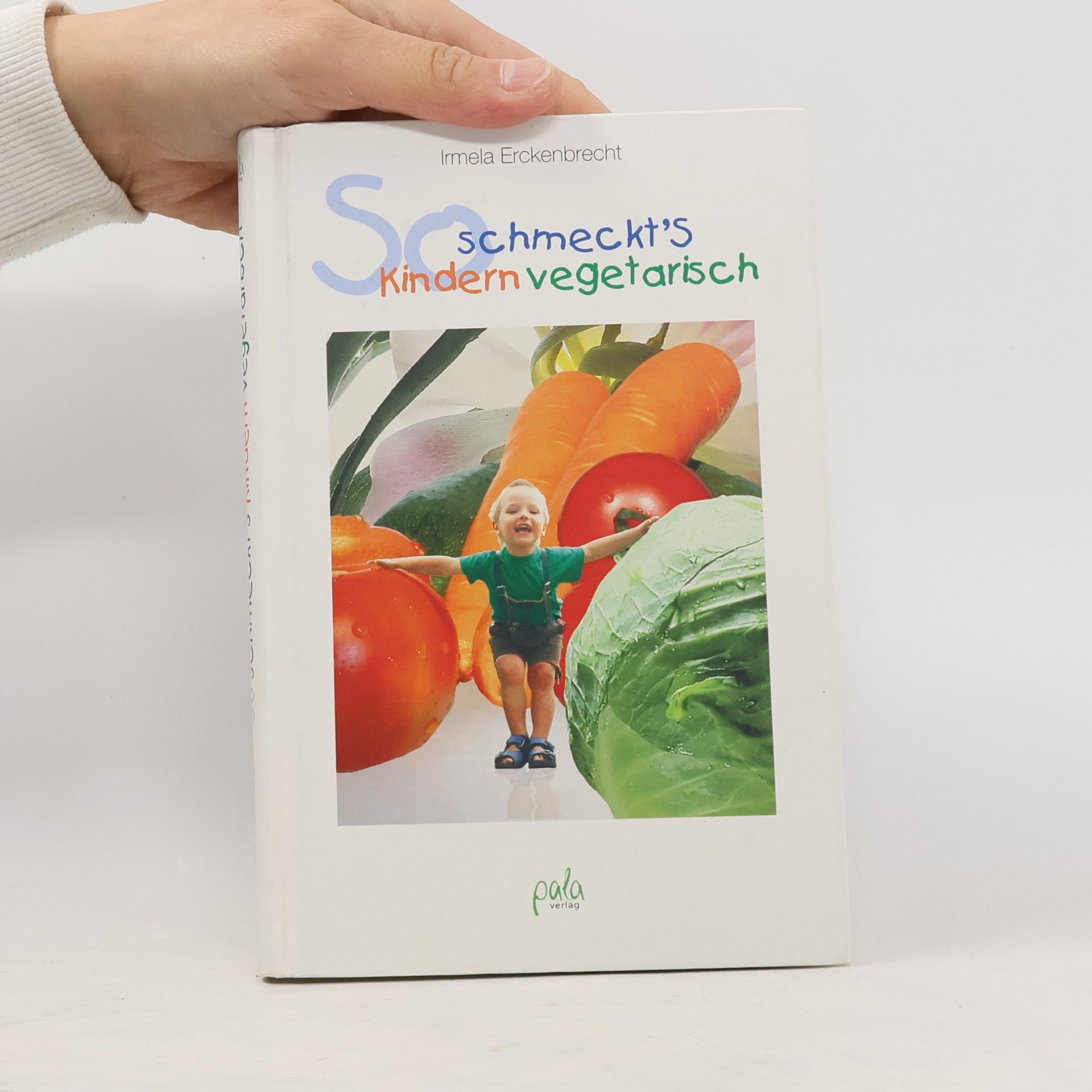 Irmela Erckenbrecht So schmeckt's Kindern vegetarisch