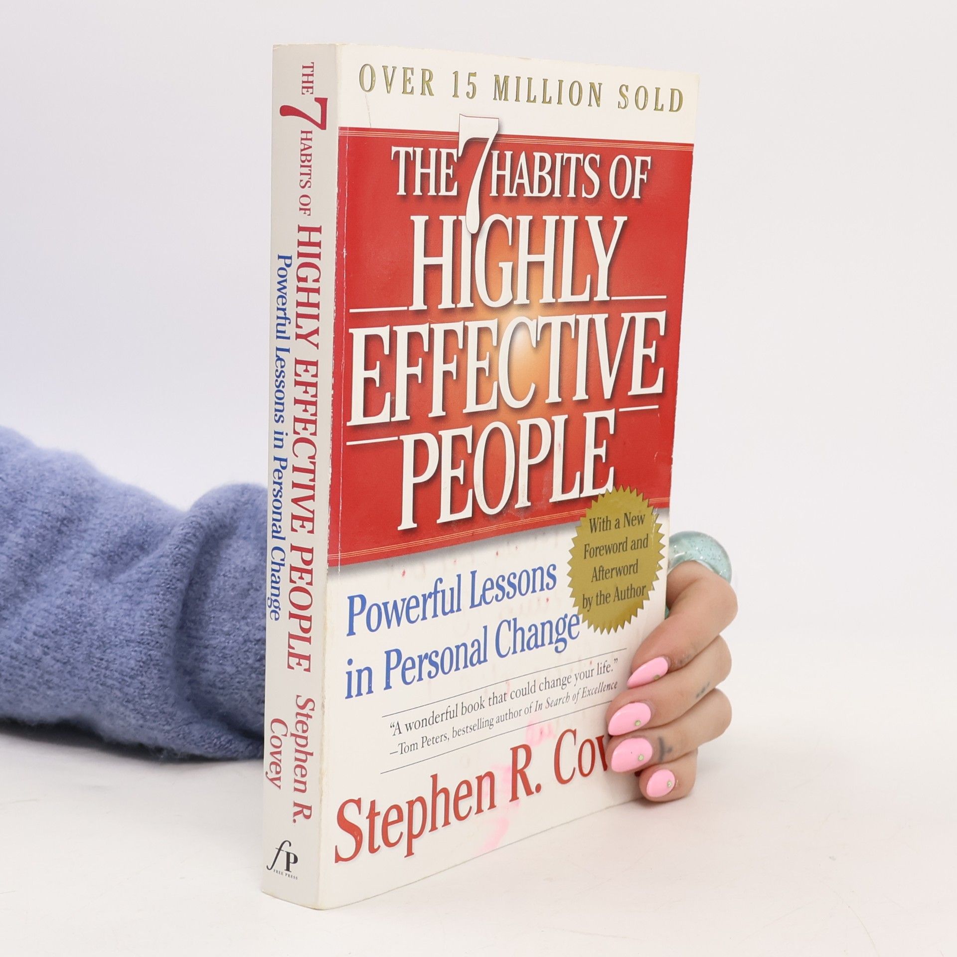 Stephen R. Covey The 7 habits of highly effective people: Restoring the character ethic