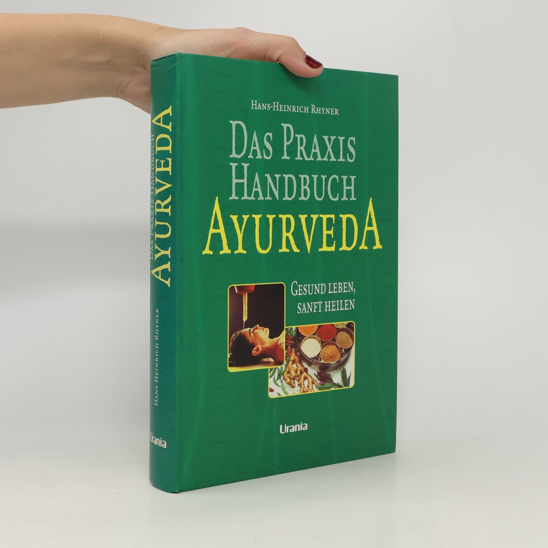 Das NEUE Ayurveda Praxis Handbuch