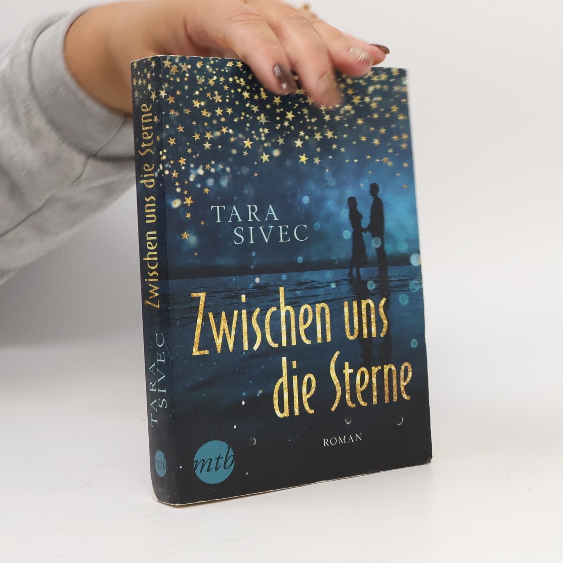 Tara Sivec Zwischen uns die Sterne