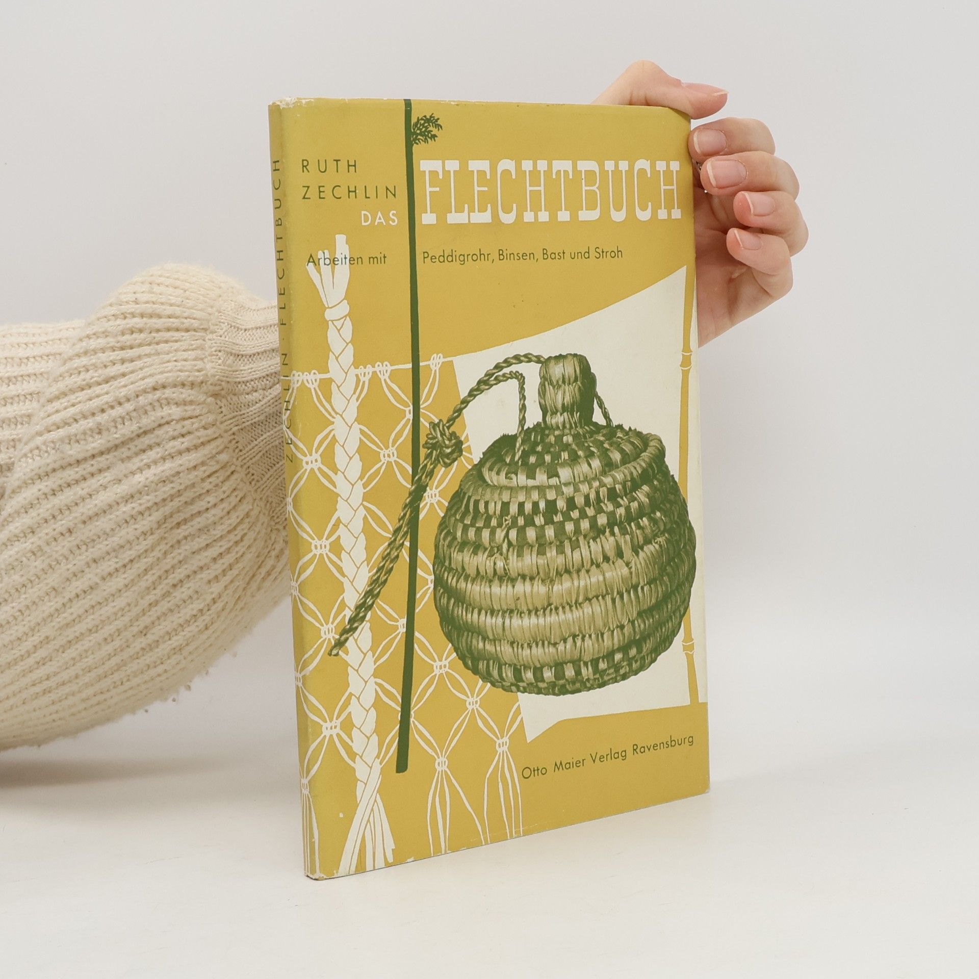Das Flechtbuch. Arbeiten mit Peddigrohr, Binsen, Bast und Stroh
