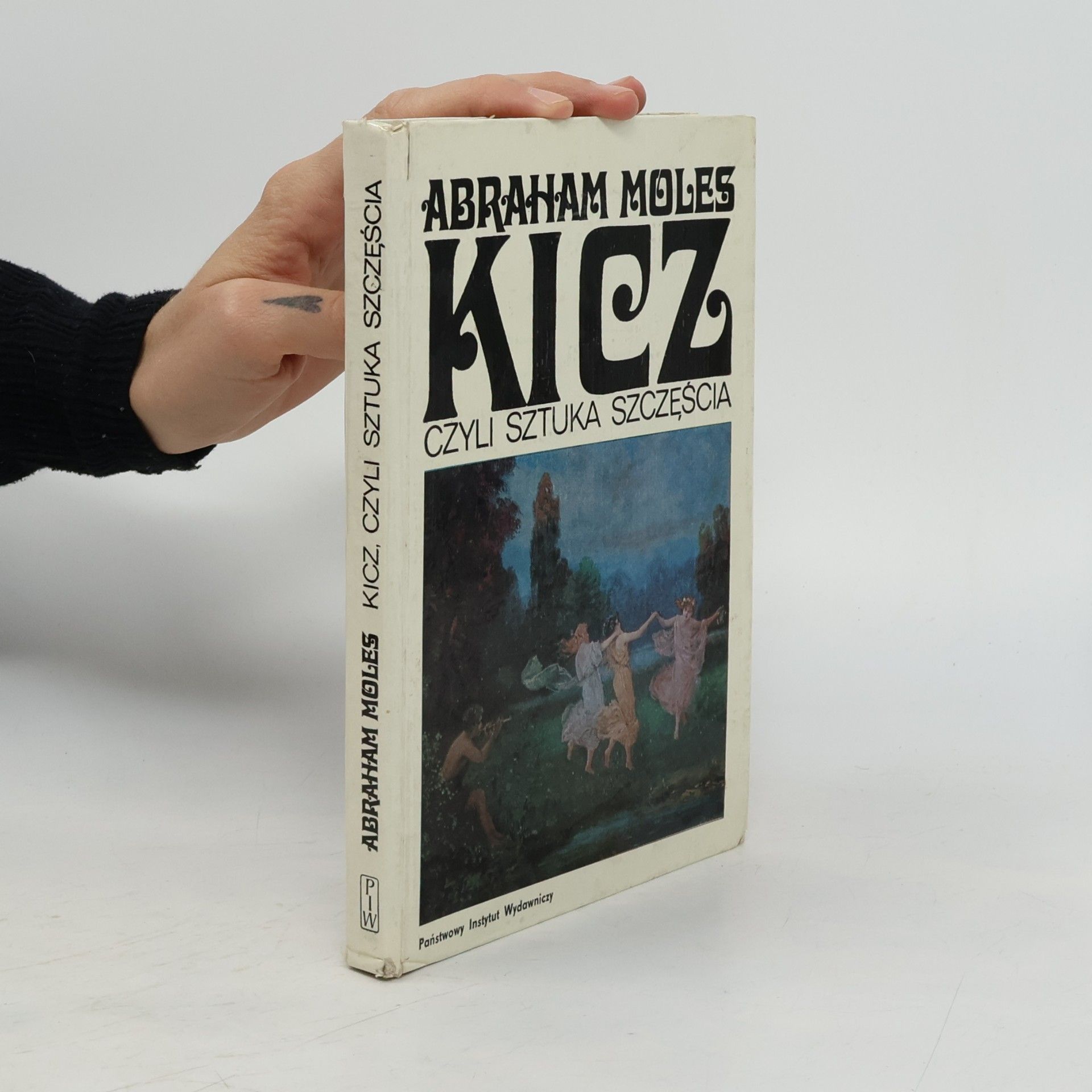Abraham Moles Kicz, czyli sztuka szczęścia