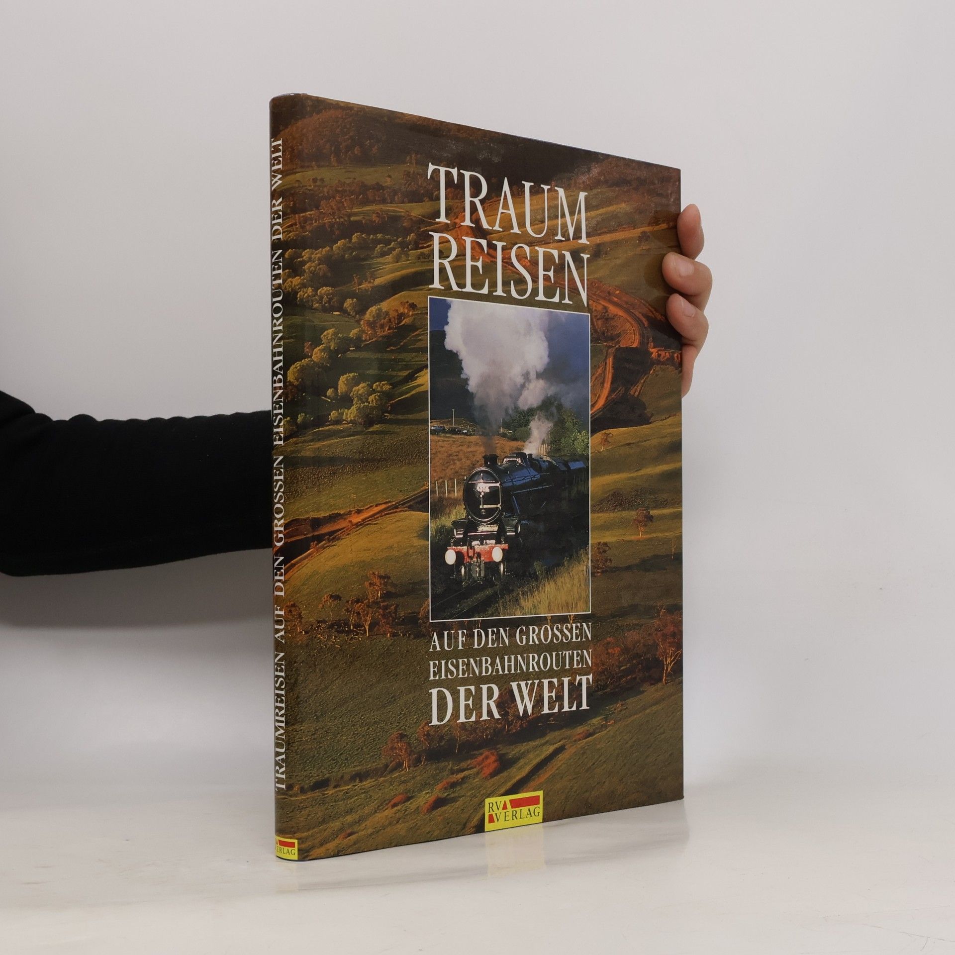 Collectif d'auteurs Traumreisen auf den großen Eisenbahnrouten der Welt