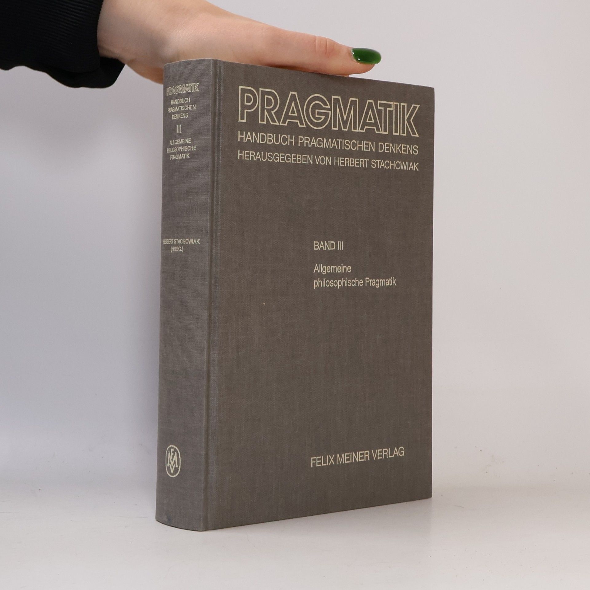 Herbert Stachowiak Handbuch Pragmatischen Denkens - 3: Allgemeine philosophische Pragmatik
