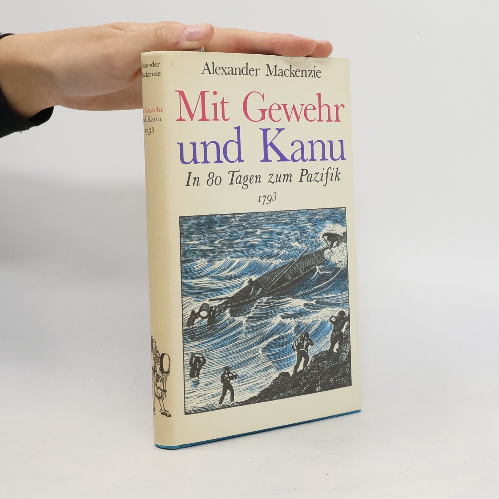 Alexander Mackenzie Mit Gewehr und Kanu