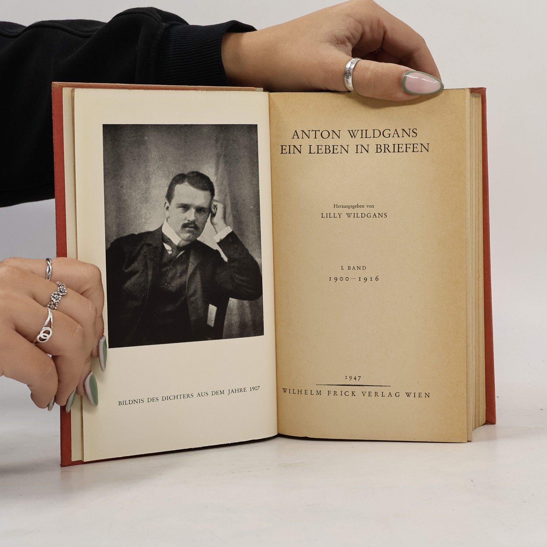 Anton Wildgans Ein Leben in Briefen, Manuskripten und Bildern. Band I.