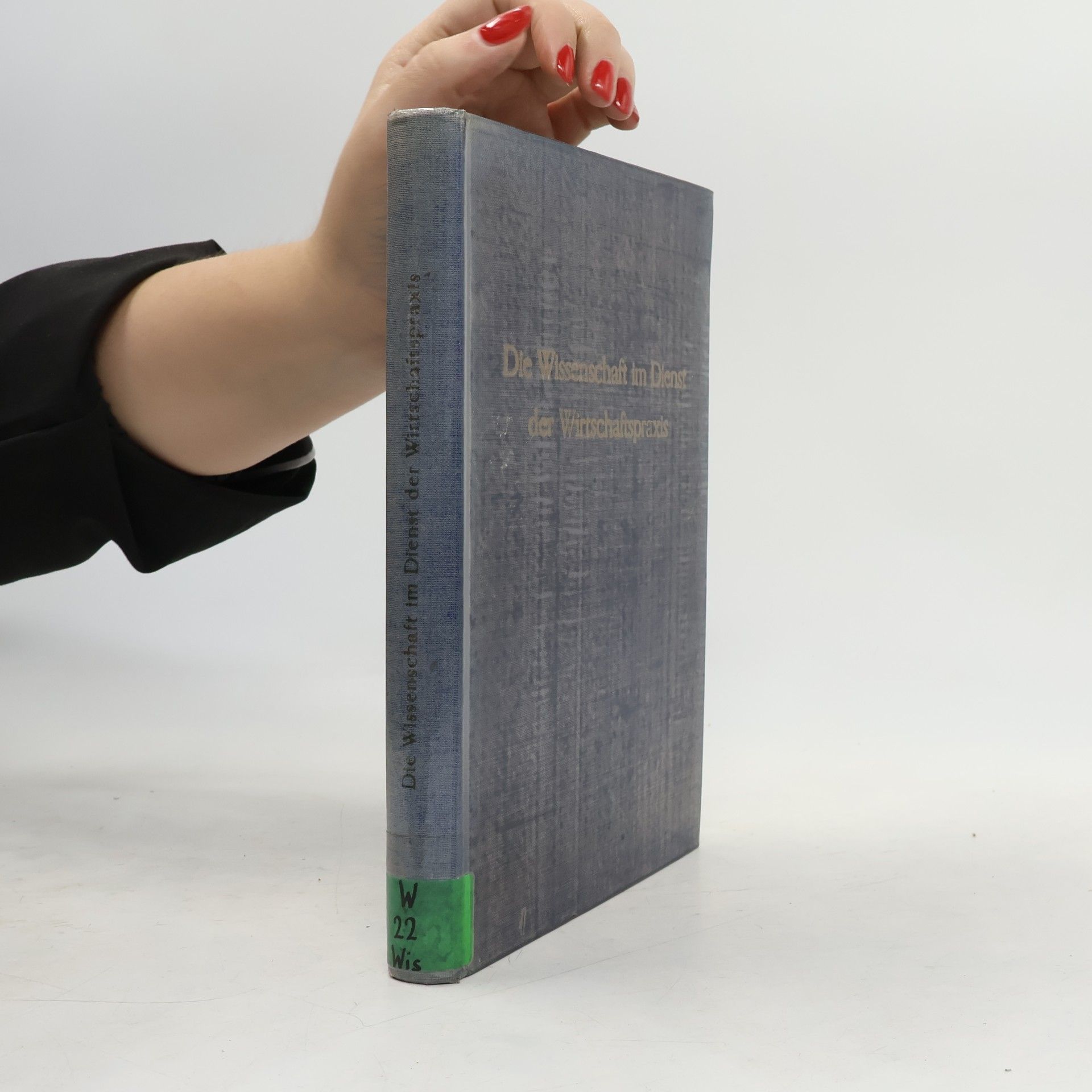 Autores varios Die Wissenschaft im Dienst der Wirtschaftspraxis