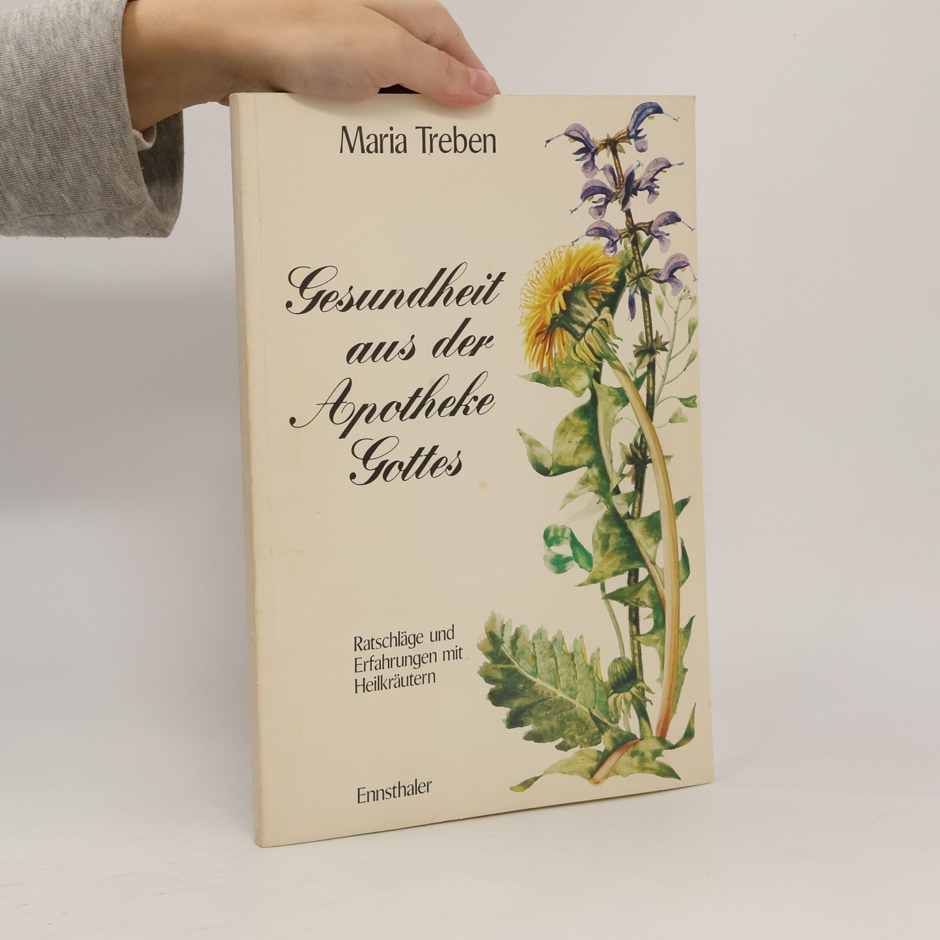 Maria Treben Gesundheit aus der Apotheke Gottes : Ratschläge und Erfahrungen mit Heilkräutern