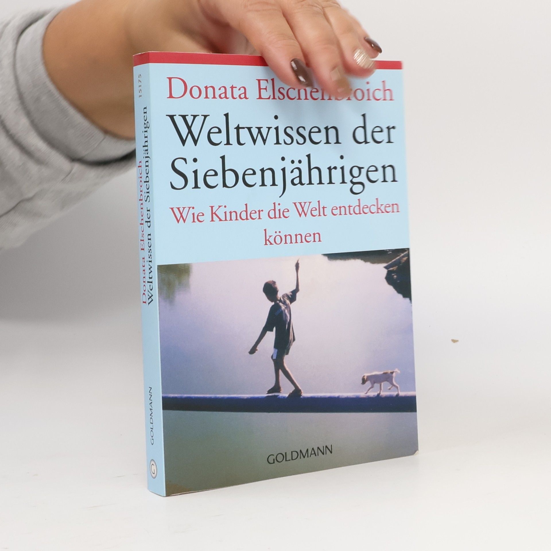 Weltwissen der Siebenjährigen : wie Kinder die Welt entdecken können