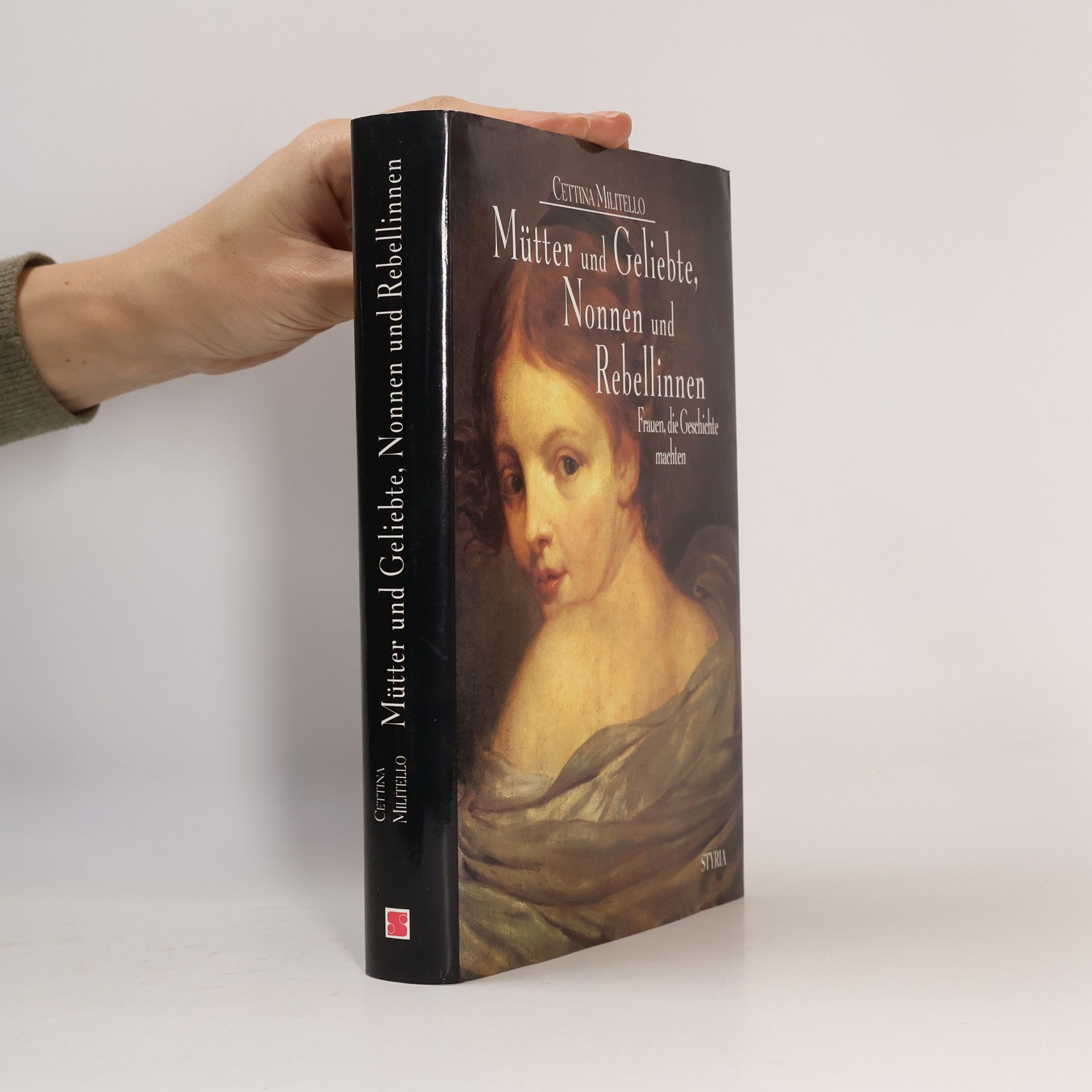 Mütter und Geliebte, Nonnen und Rebellinnen