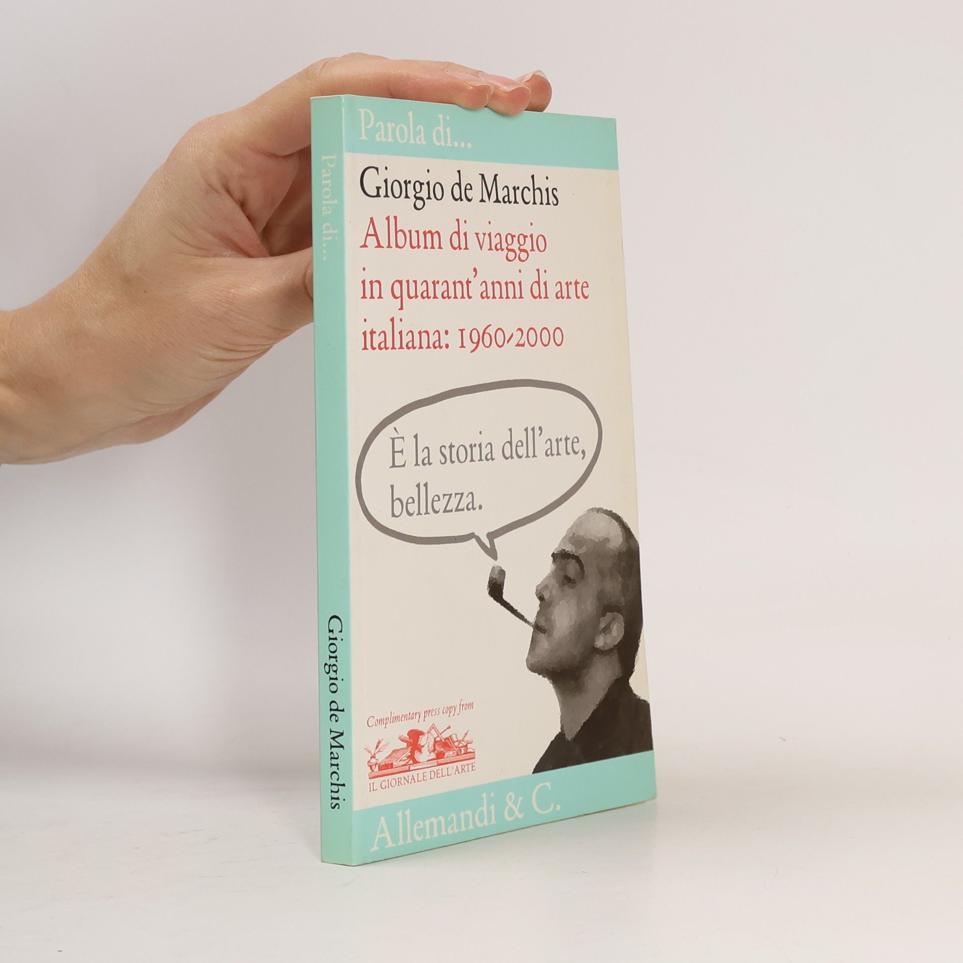 Giorgio de Marchis Album di viaggio in quarant'anni di arte italiana