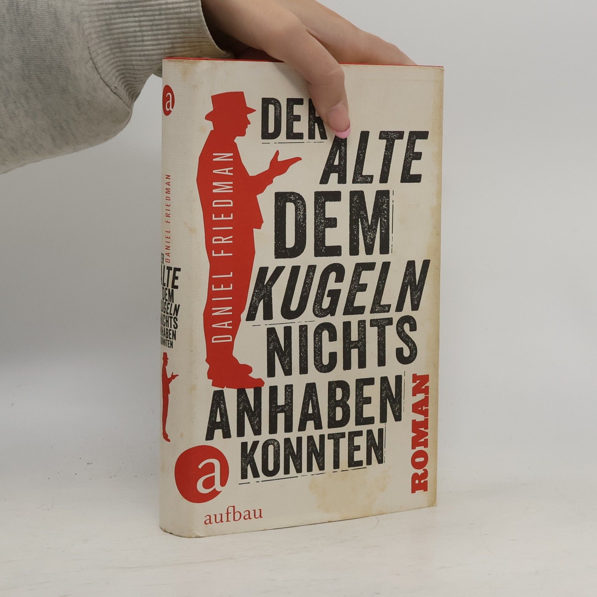 Daniel Friedman Der Alte, dem Kugeln nichts anhaben konnten
