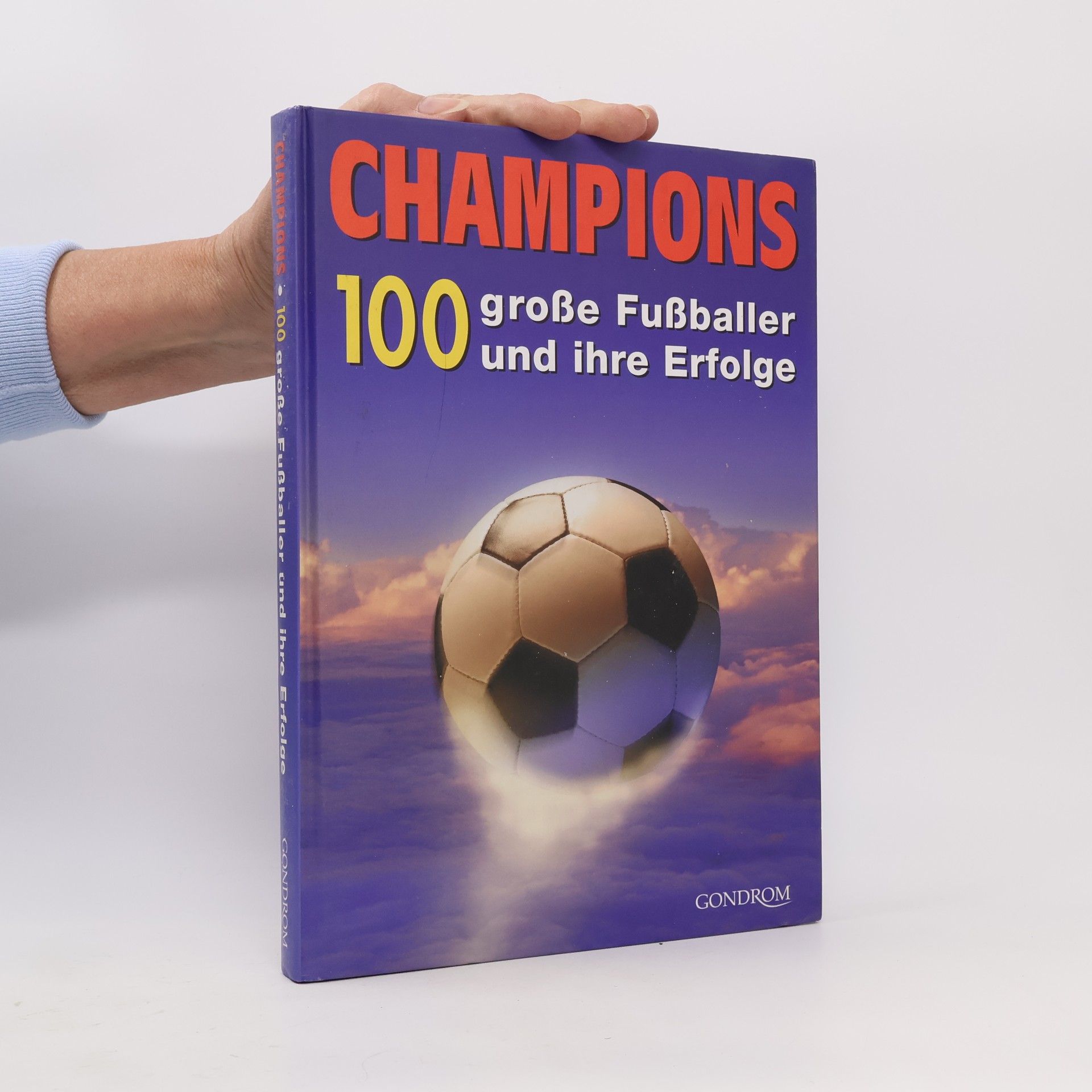 Champions - 100 große Fußballer und ihre Erfolge