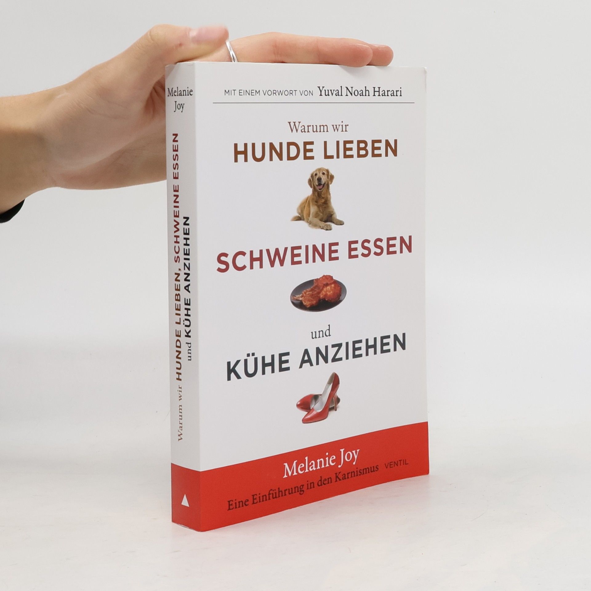 Warum wir Hunde lieben, Schweine essen und Kühe anziehen
