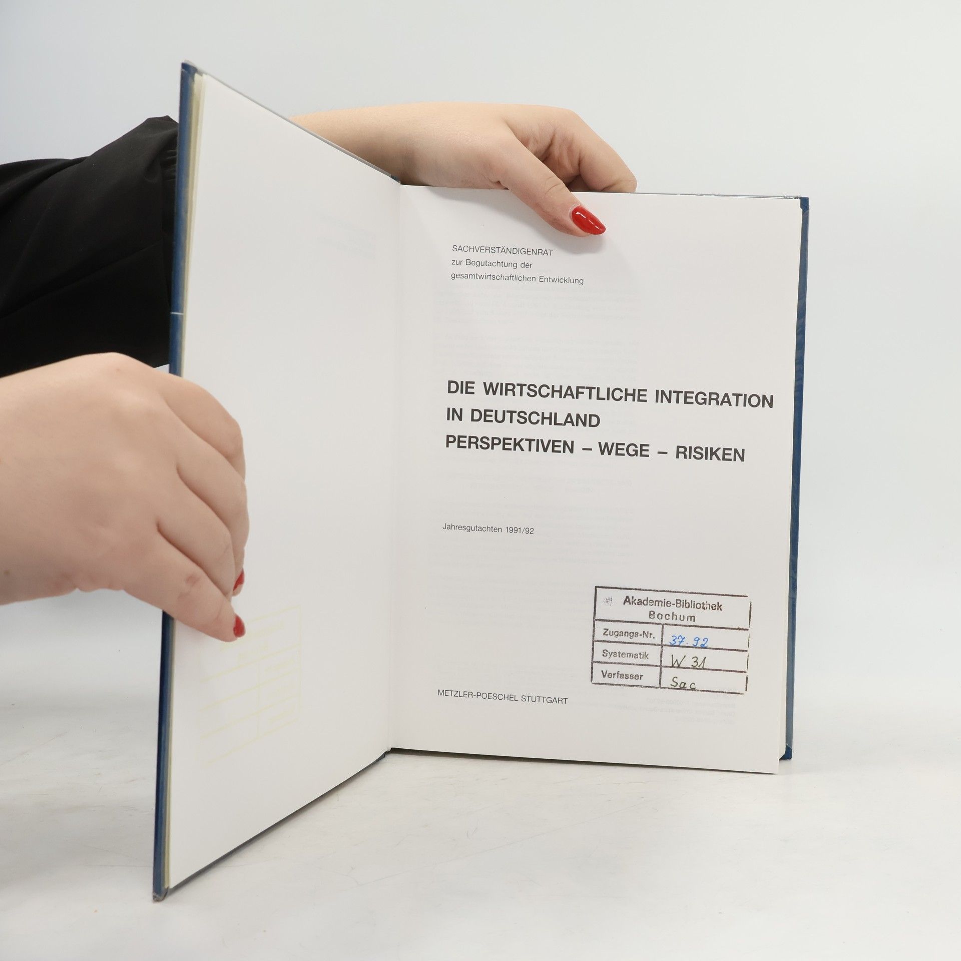 Sachverständigenrat zur Begutachtung der gesamtwirtschaftlichen Entwicklung Sachverständigenrat zur Begutachtung der gesamtwirtschaftlichen Entwicklung - 1991/92: Die wirtschaftliche Integration in Deutschland
