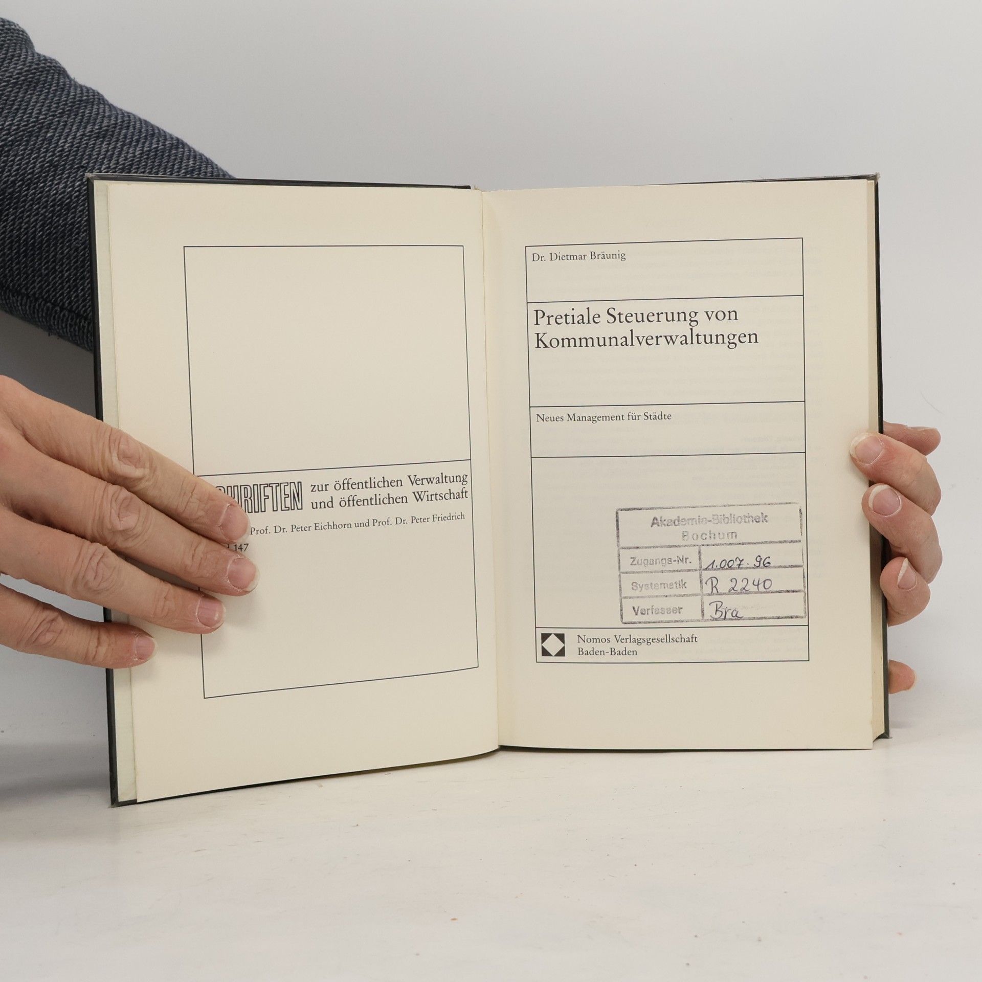 Dietmar Bräunig Schriften zur öffentlichen Verwaltung und öffentlichen Wirtschaft - 147: Pretiale Steuerung von Kommunalverwaltungen. Neues Management für Städte