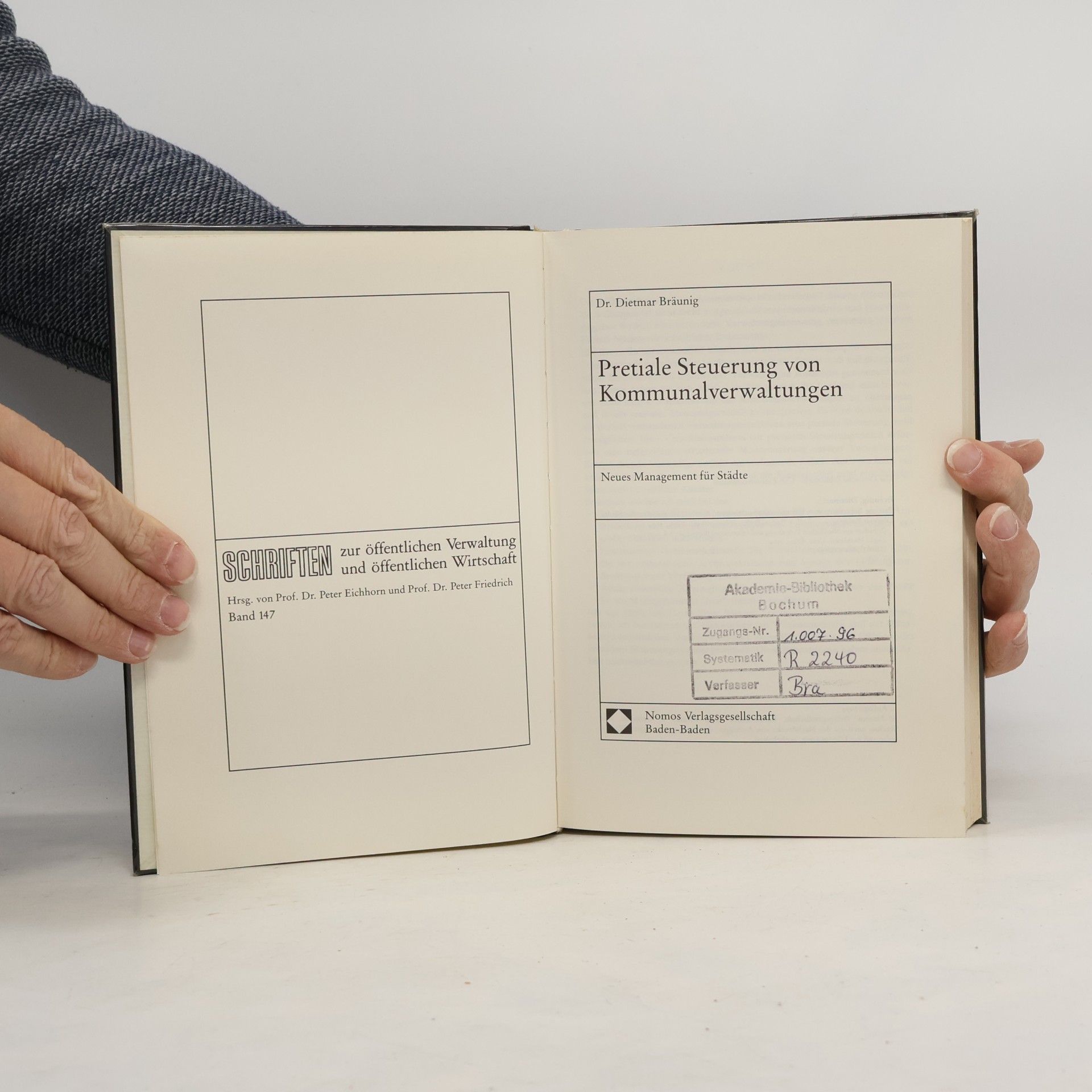 Dietmar Bräunig Schriften zur öffentlichen Verwaltung und öffentlichen Wirtschaft - 147: Pretiale Steuerung von Kommunalverwaltungen. Neues Management für Städte
