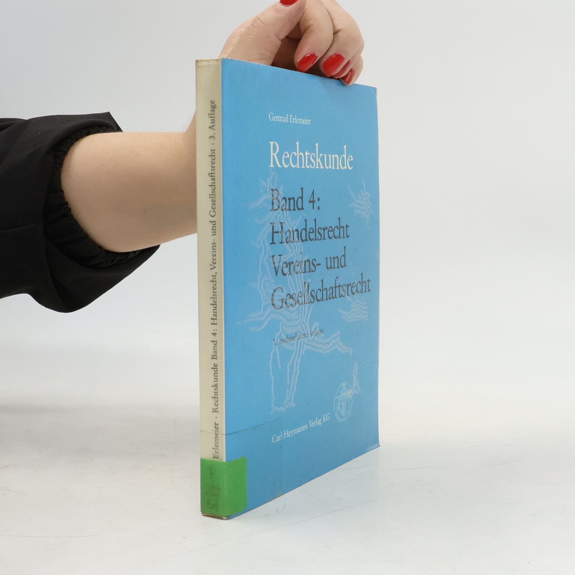Gertrud Erlemeier Rechtskunde - 4: Handelsrecht, Vereins- und Gesellschaftsrecht