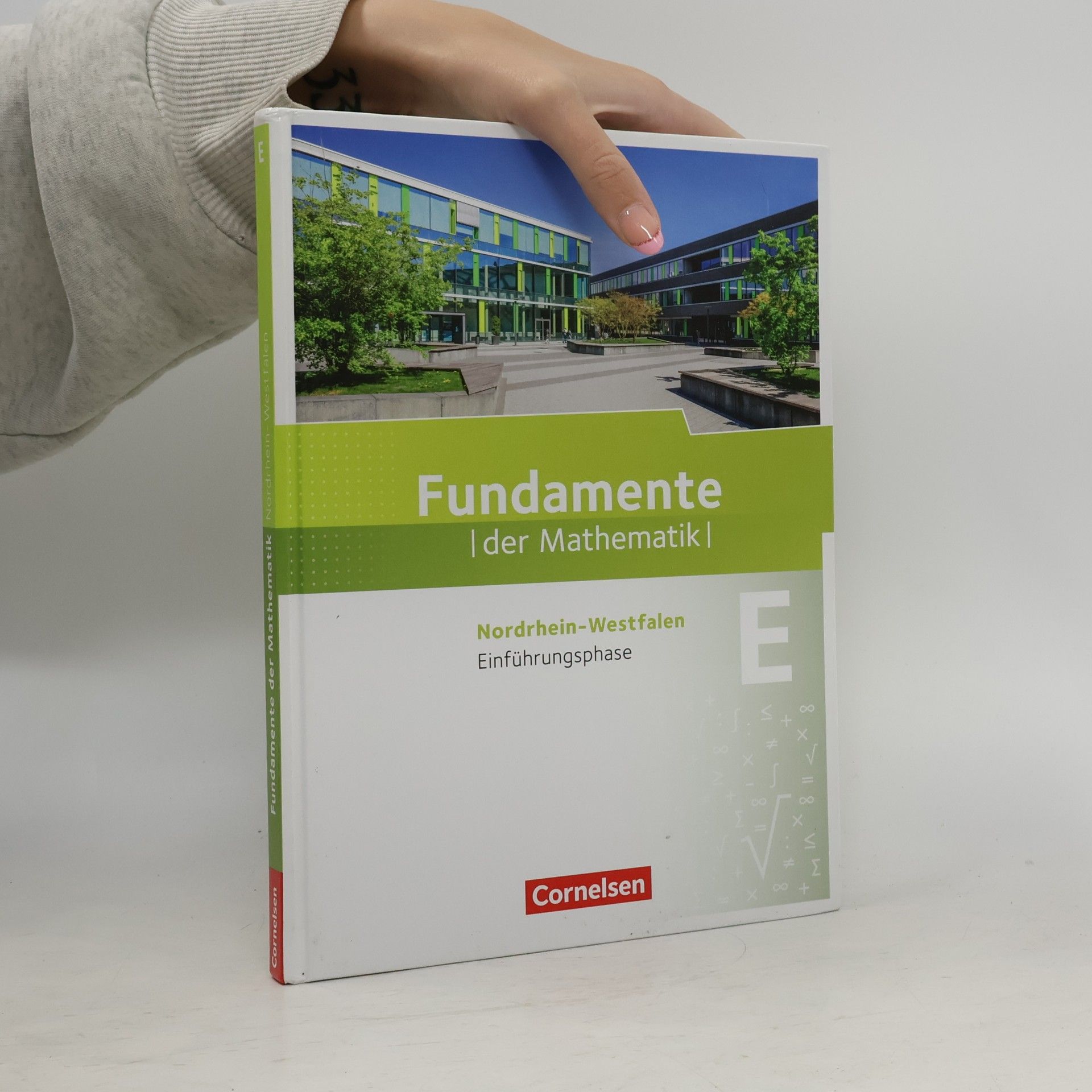 Cornelsen Verlag GmbH Fundamente der Mathematik. Einführungsphase. Schülerbuch. Nordrhein-Westfalen