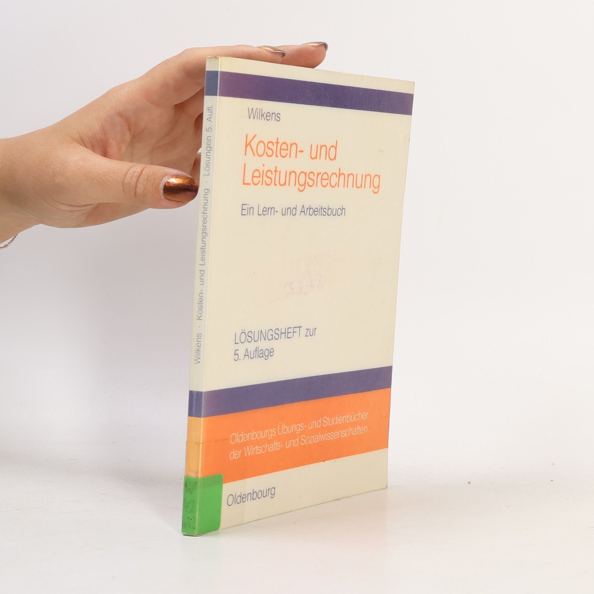 Klaus Wilkens Kosten- und Leistungsrechnung: Ein Lern- und Arbeitsbuch – Lösungsheft zur 5. Auflage