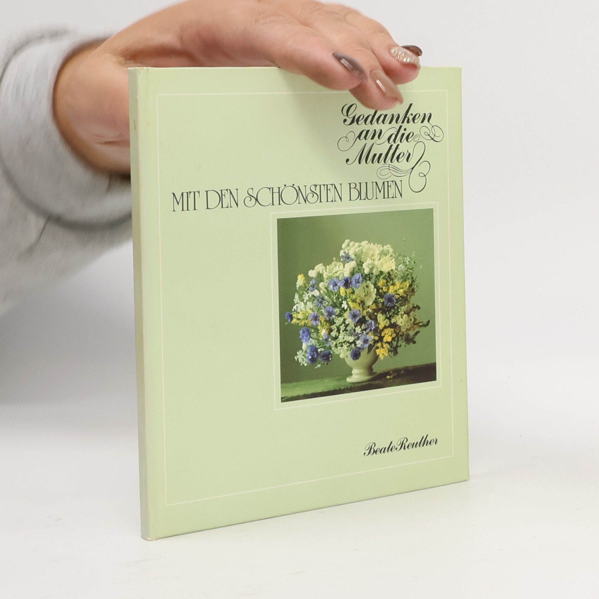 Gedanken an die Mutter mit den schönsten Blumen