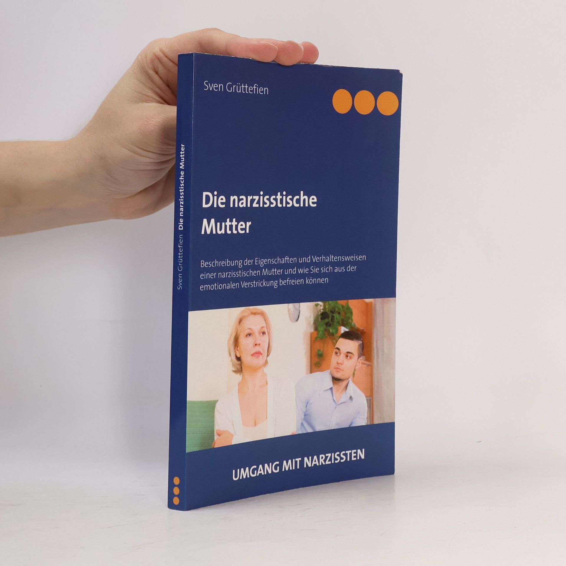 Sven Grüttefien Die narzisstische Mutter