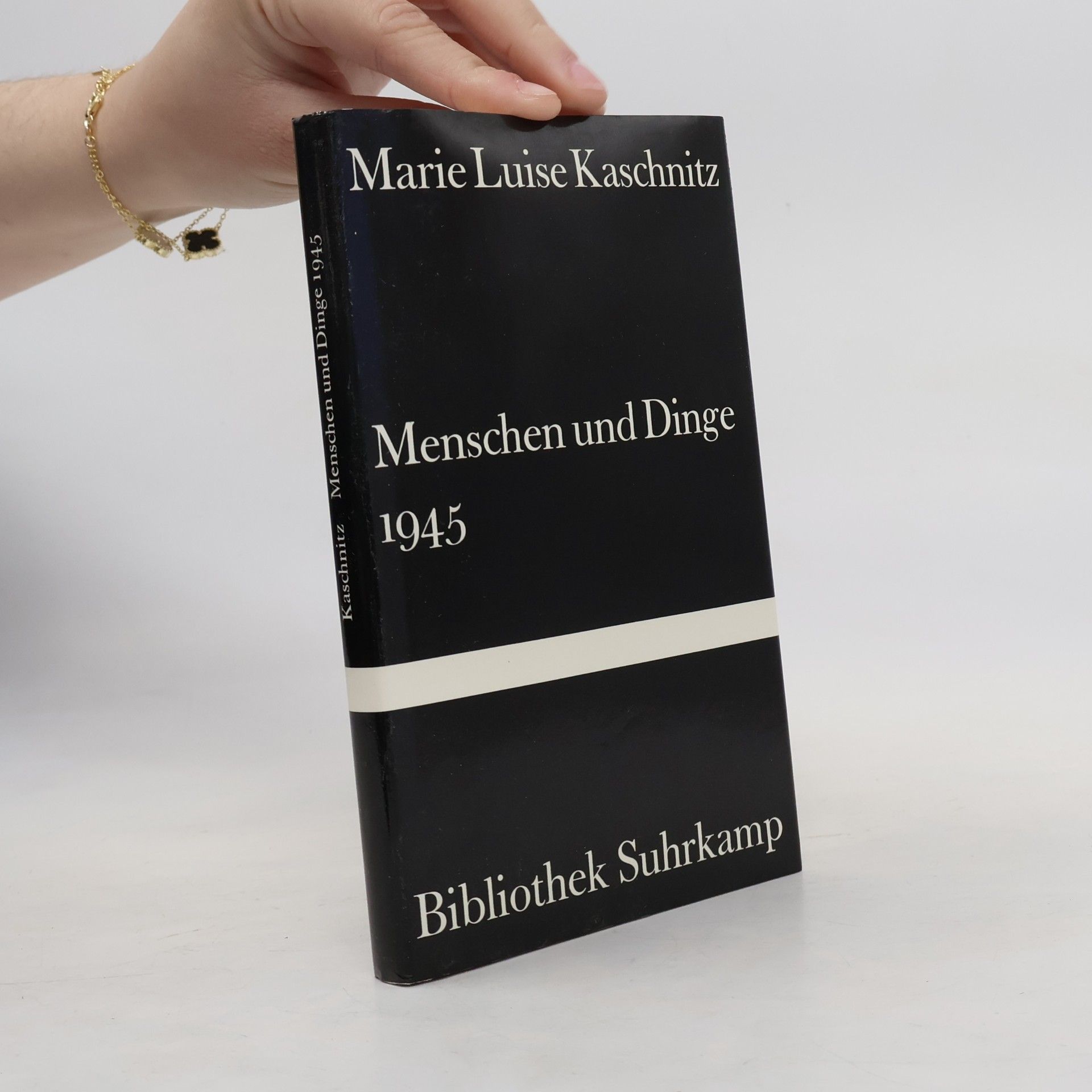 Marie Luise Kaschnitz Menschen und Dinge 1945