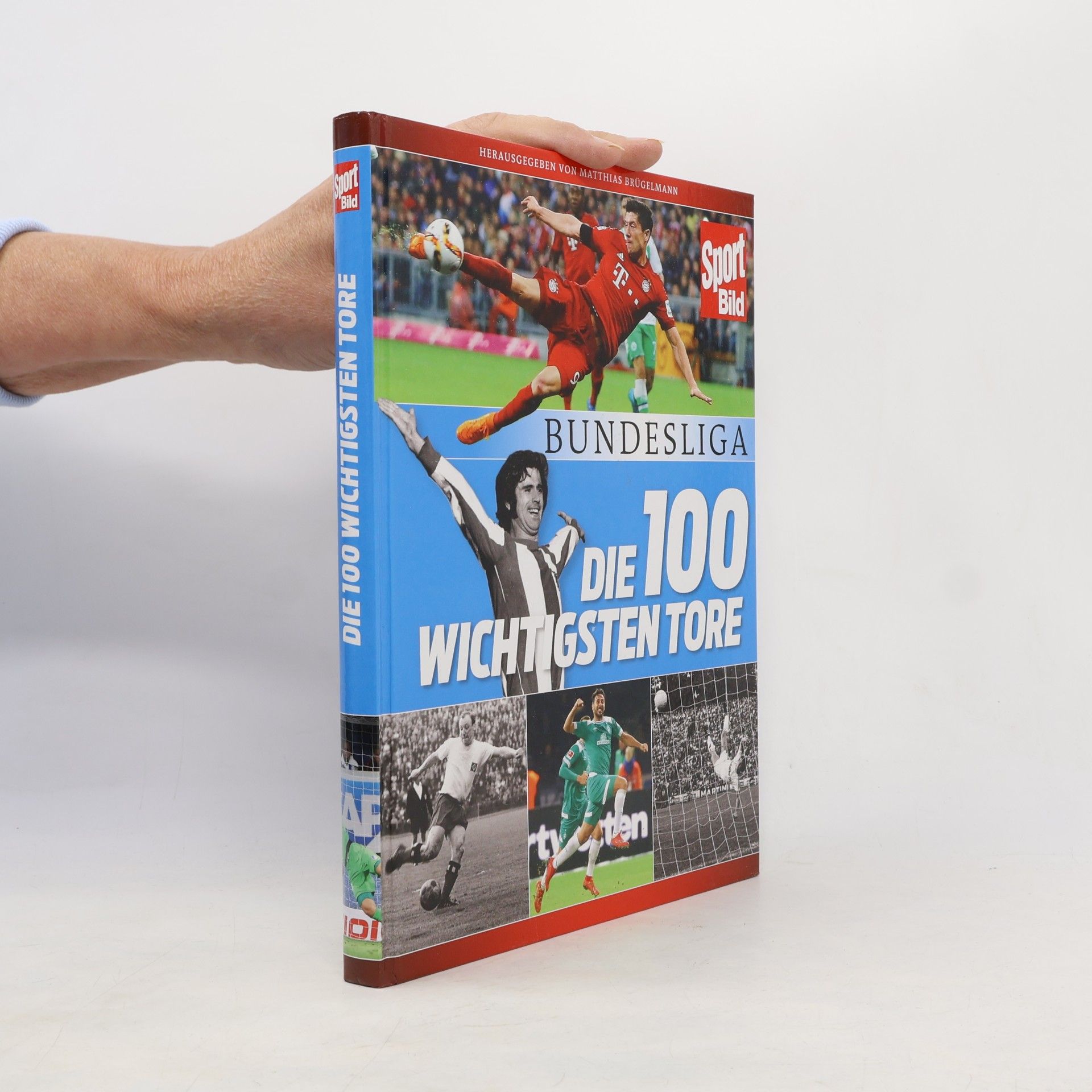 Sport Bild: Bundesliga - Die 100 wichtigsten Tore