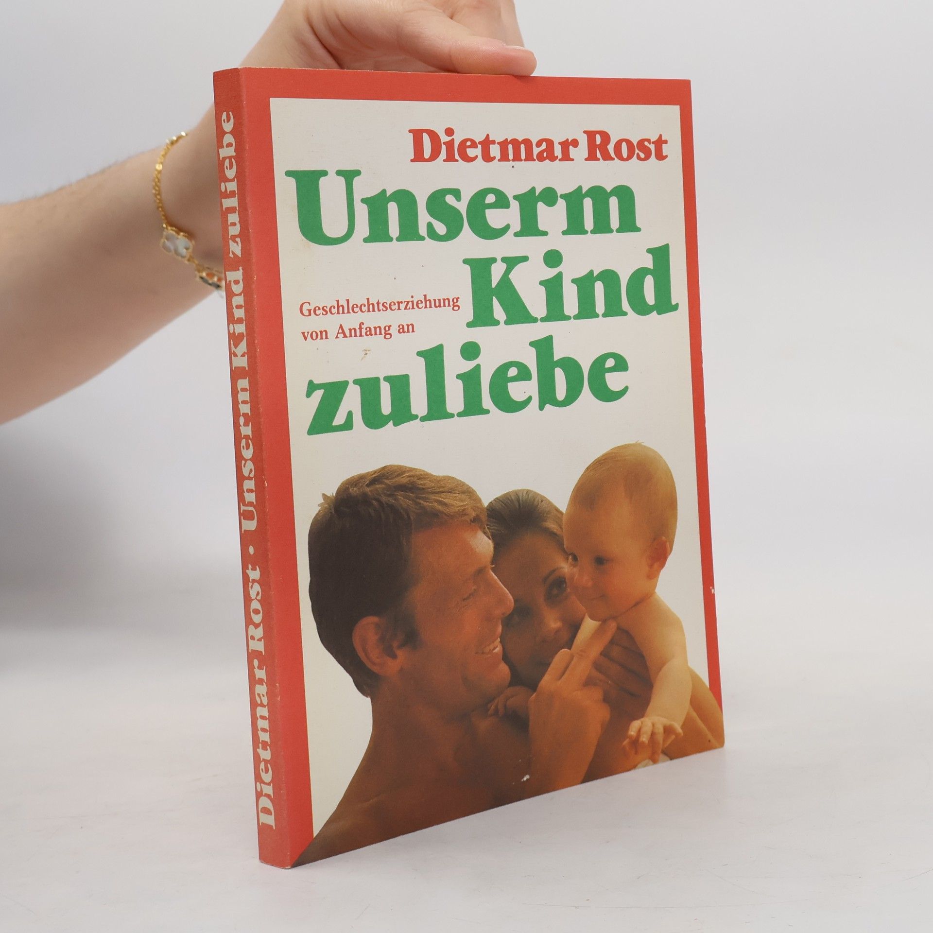Dietmar Rost Unserm Kind zuliebe