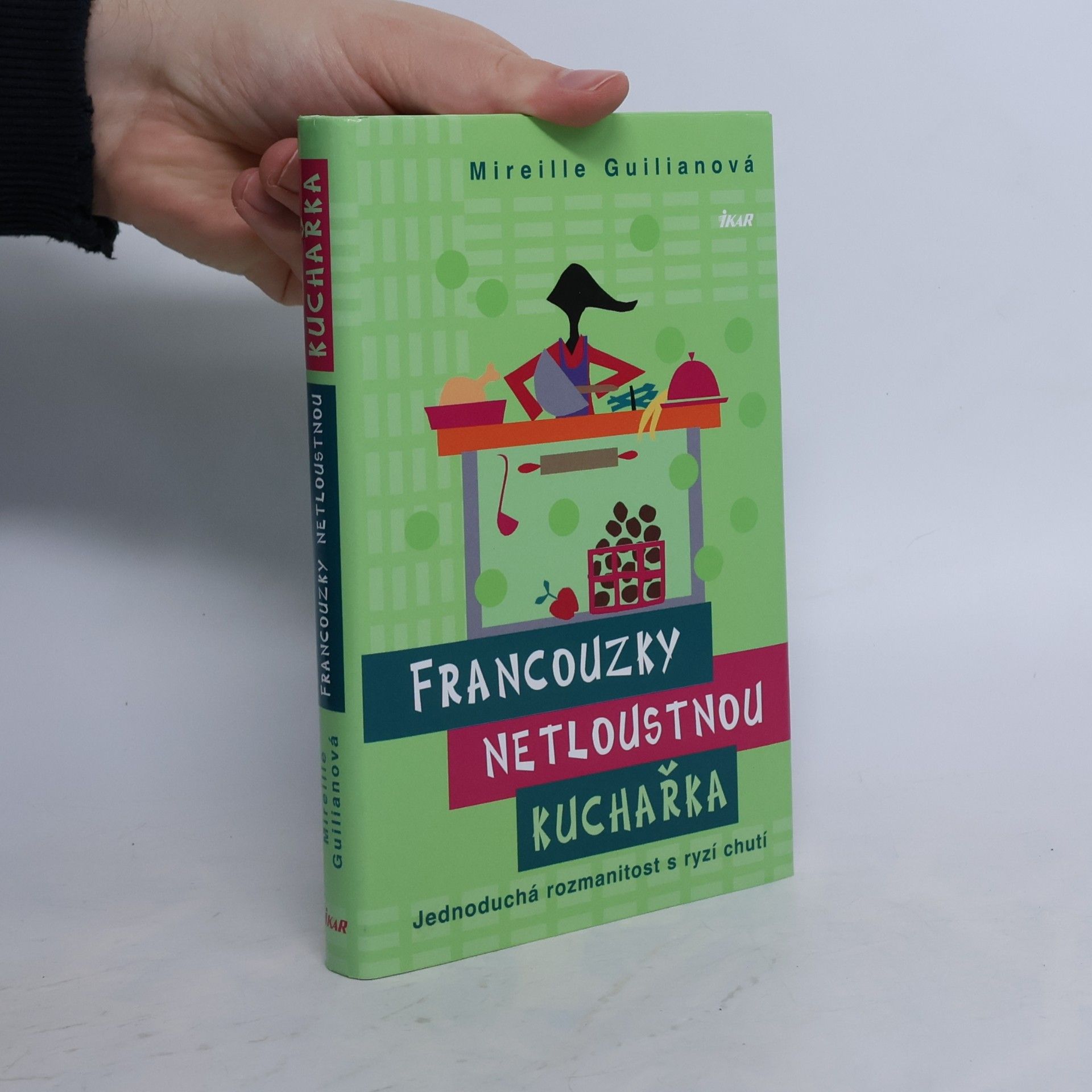 Francouzky netloustnou: kuchařka - jednoduchá rozmanitost s ryzí chutí