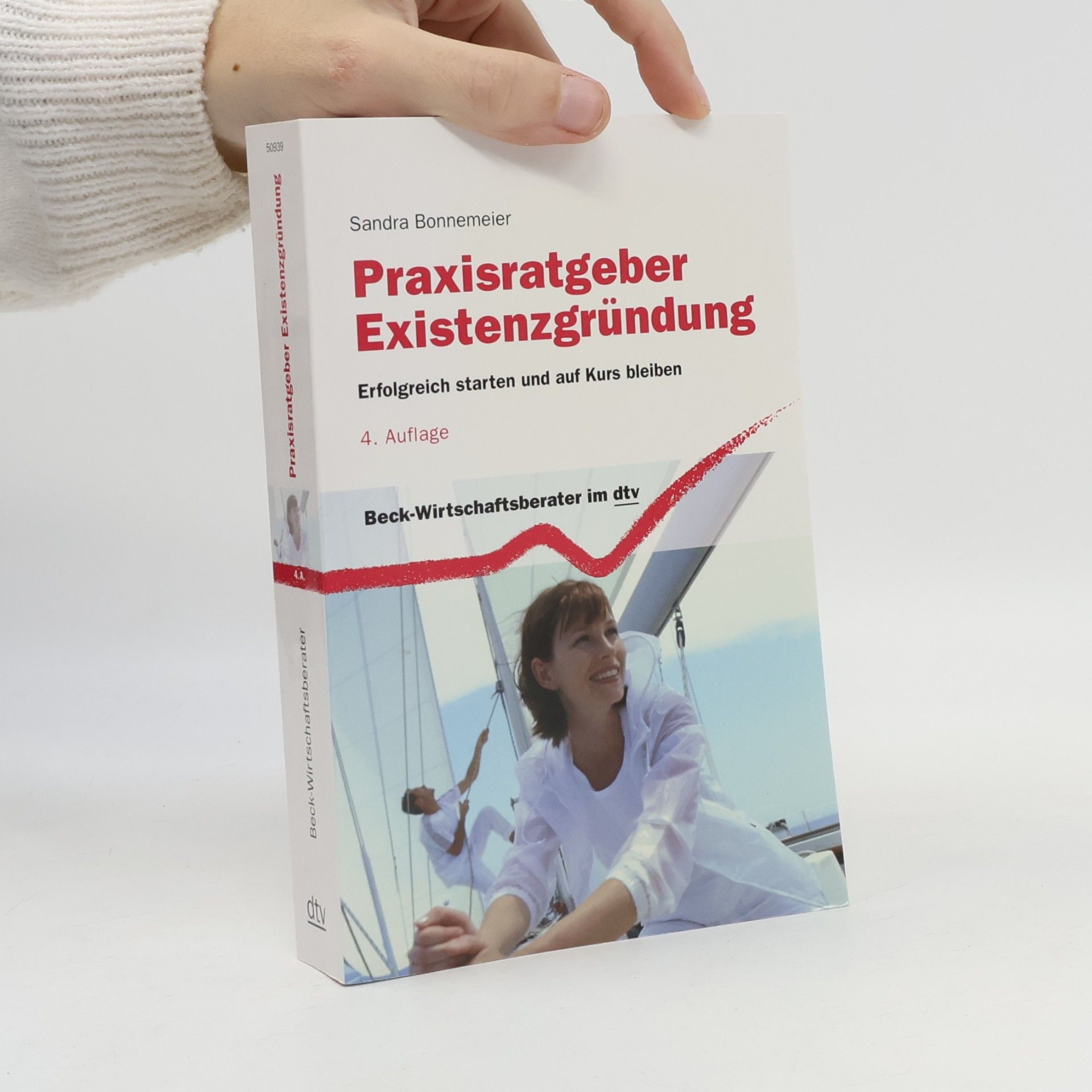 Praxisratgeber Existenzgründung. Erfolgreich starten und auf Kurs bleiben