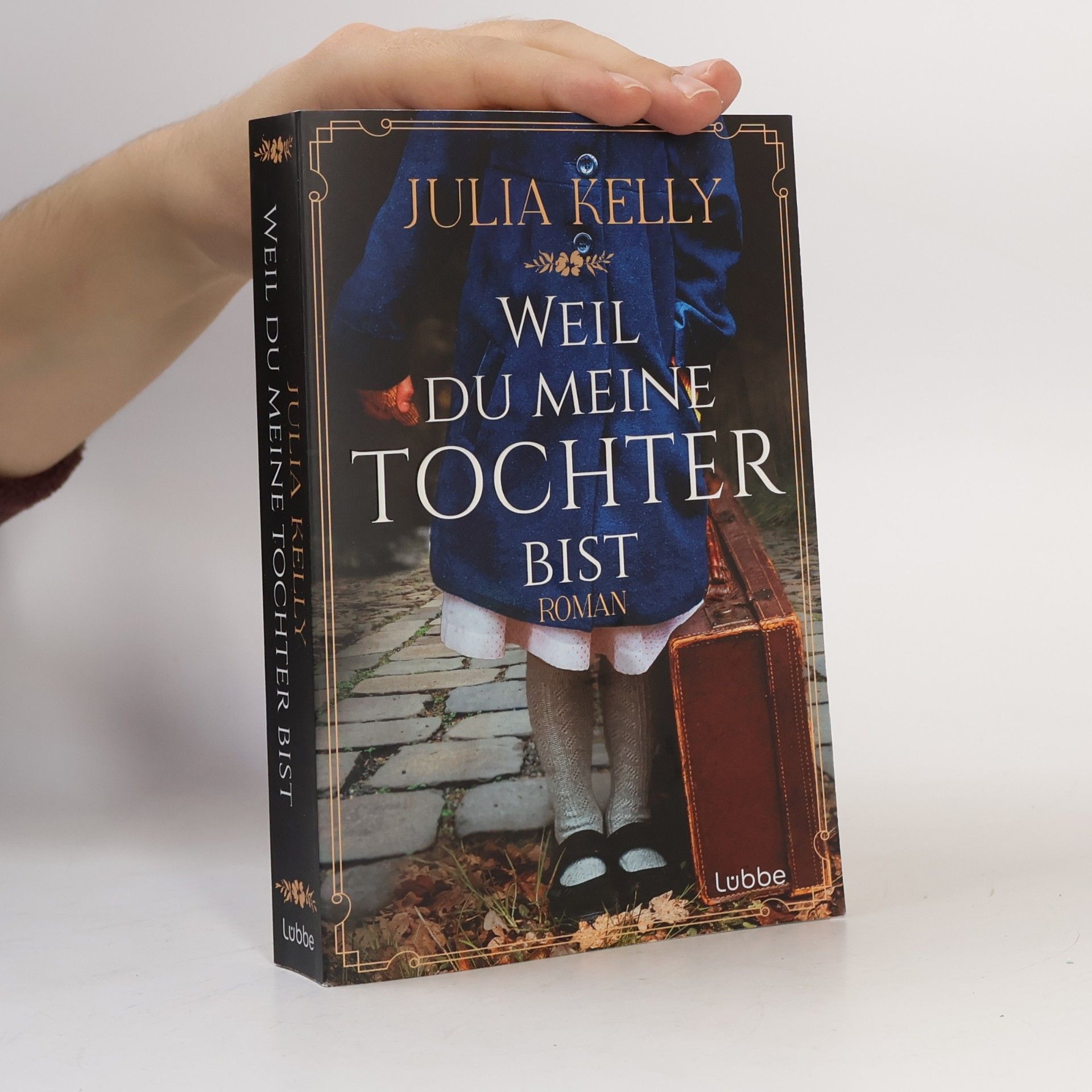 Weil du meine Tochter bist
