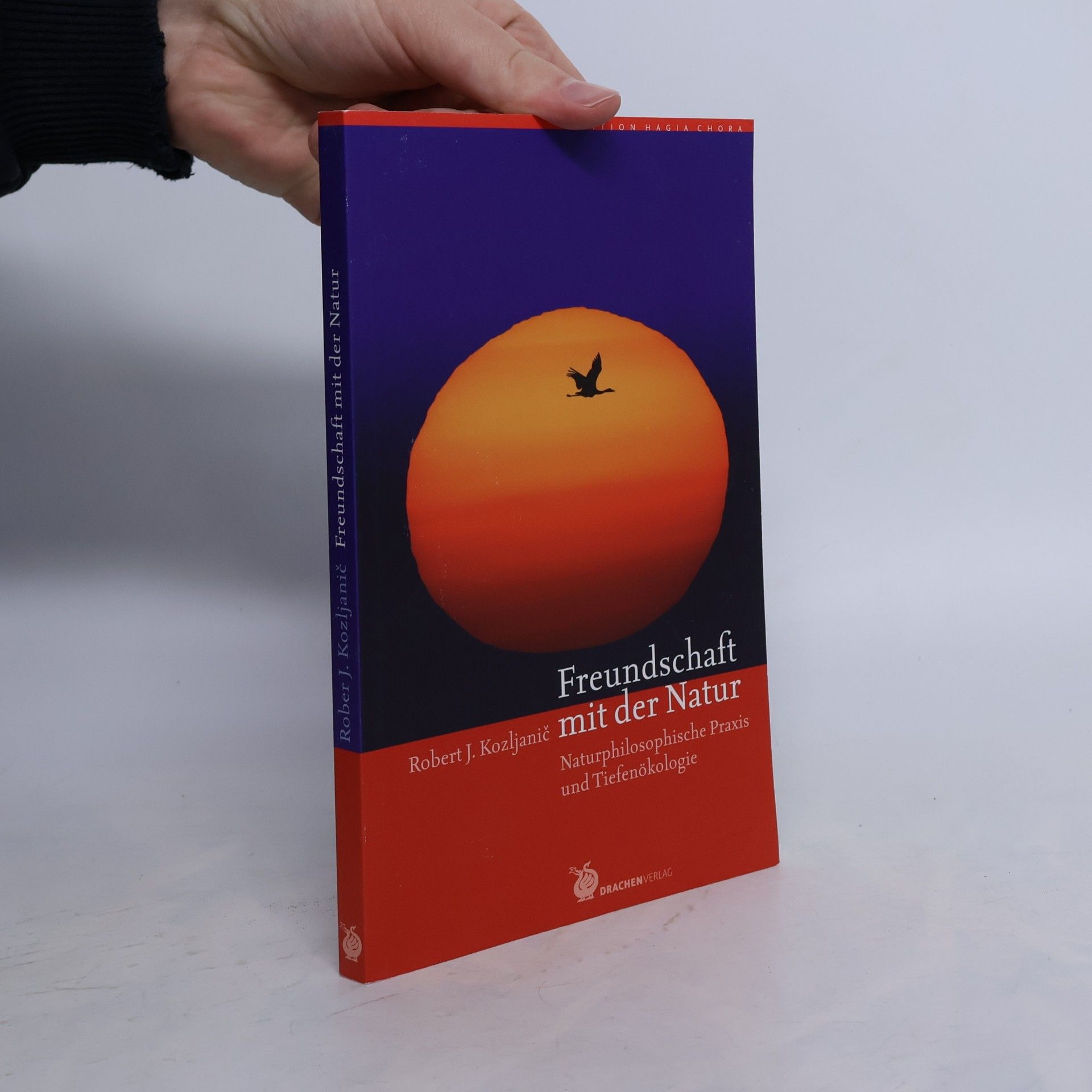 Robert Josef Kozljanic Edition Hagia Chora: Freundschaft mit der Natur