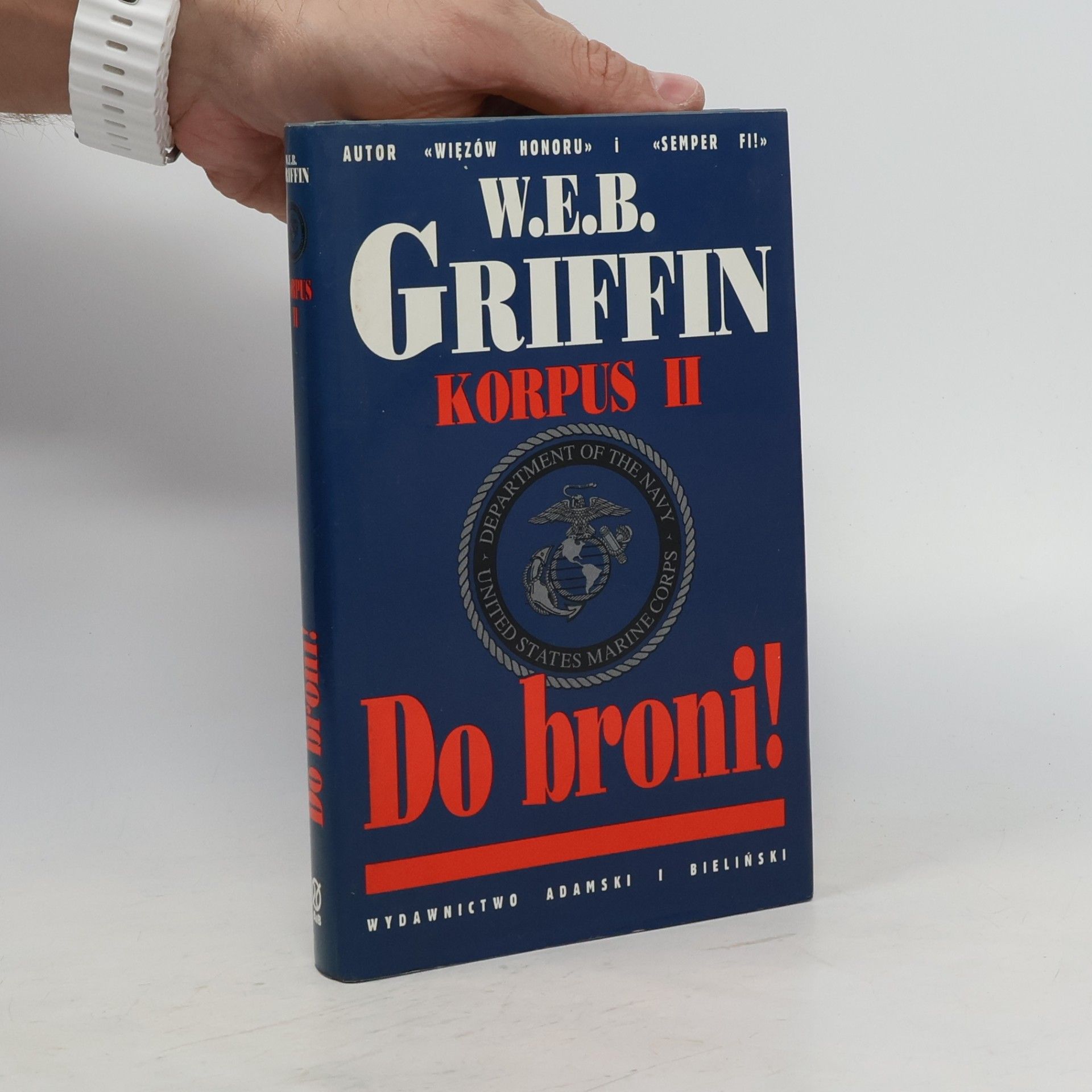 W.E.B. Griffin Korpus - 2: Do broni!
