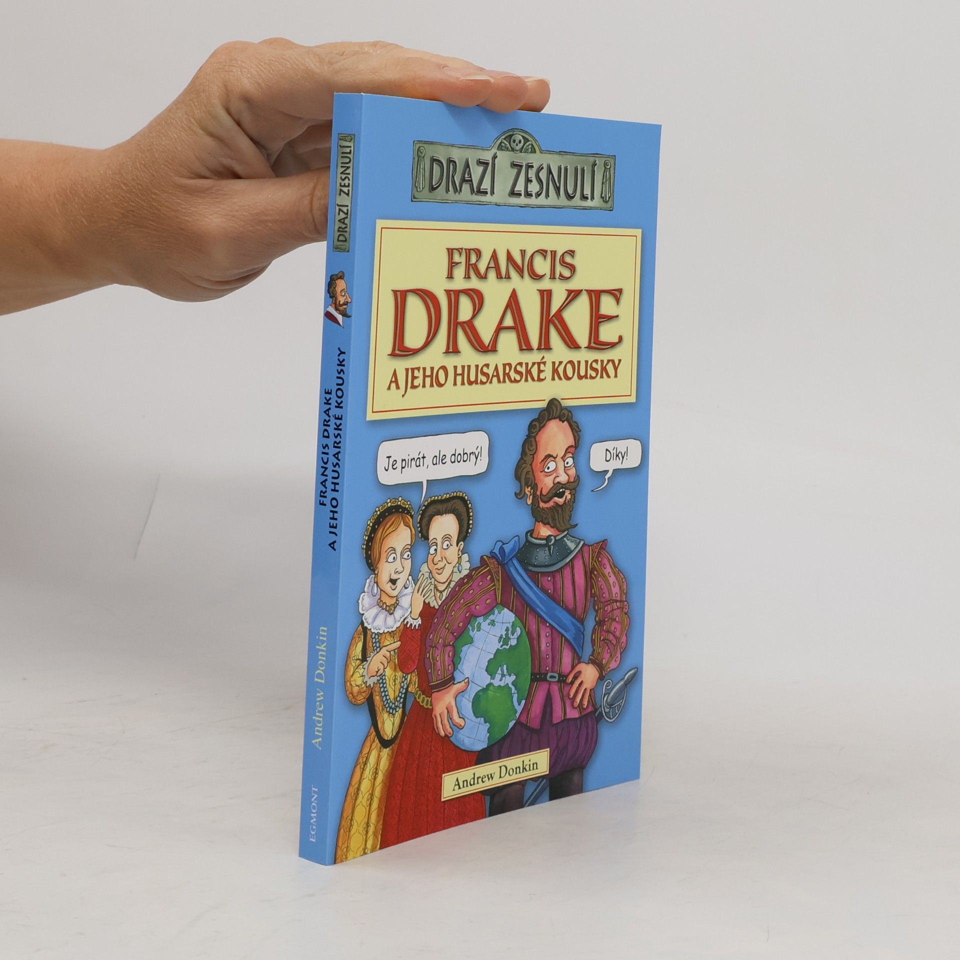Francis Drake a jeho husarské kousky
