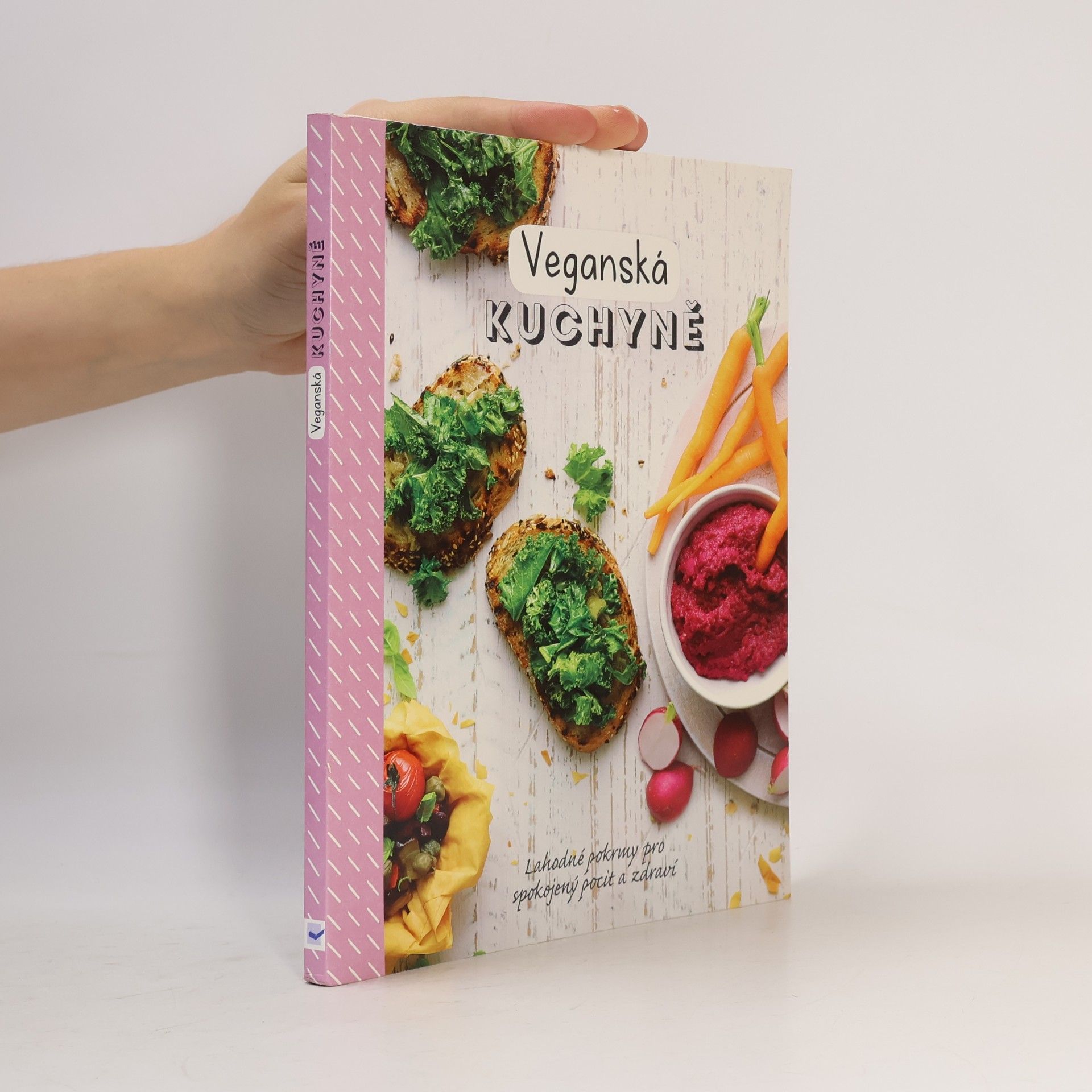 Veganská kuchyně : lahodné pokrmy pro spokojený pocit a zdraví